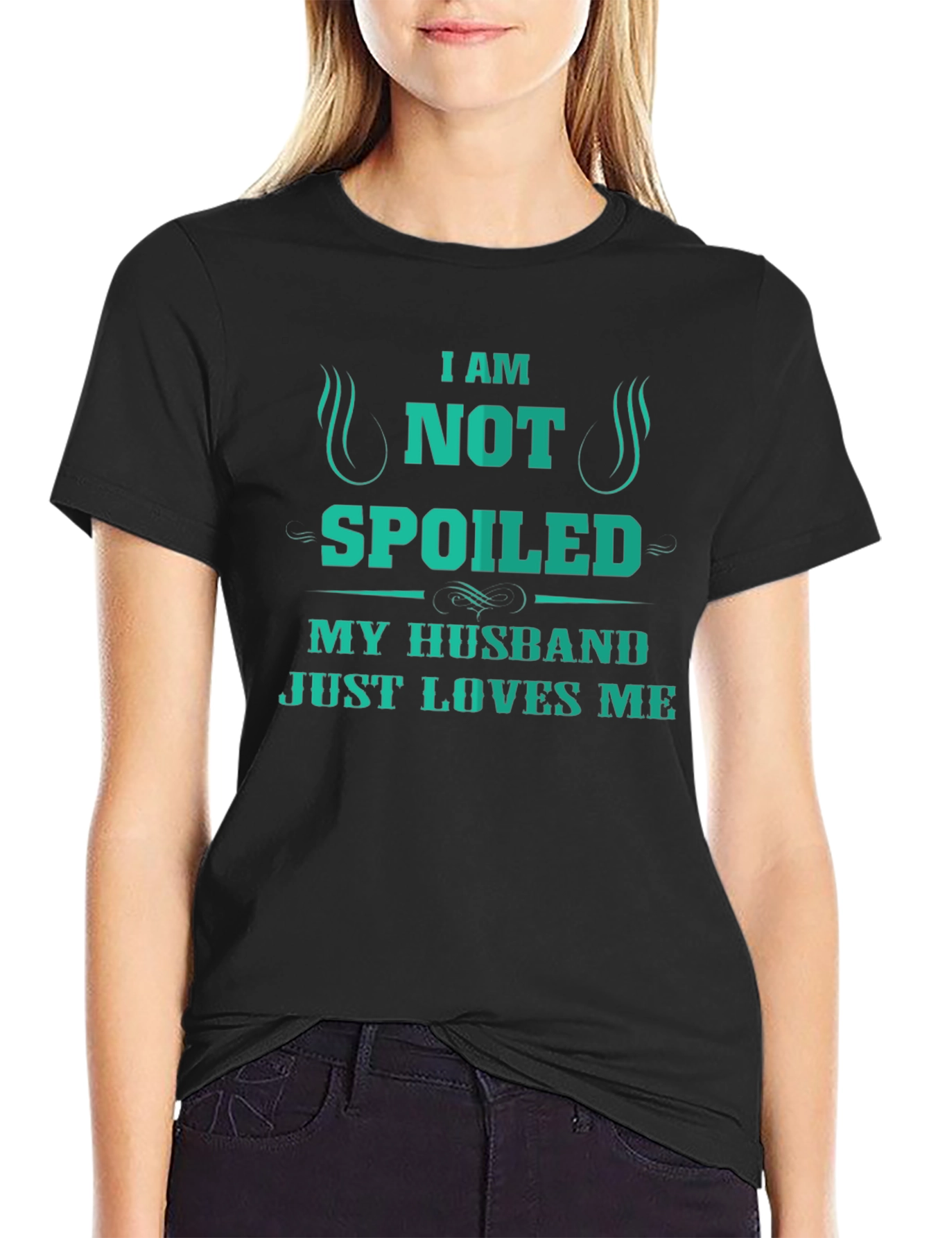 I Am Not Spoiled Husband Loves Me T-Shirt