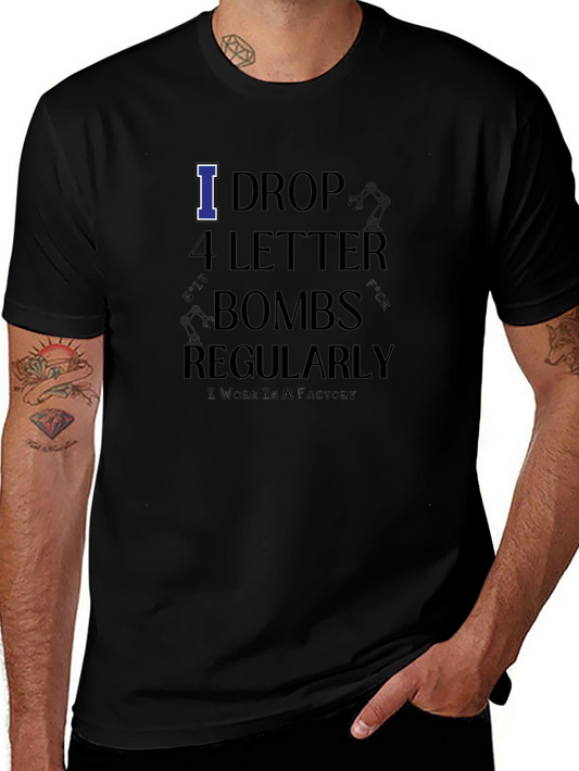 I Drop 4 Letter Bombs Regularly Black Graphic T-Shirt