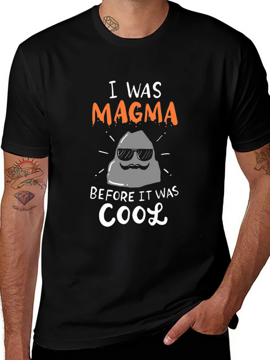 I Was Magma Cool Rock Graphic T-Shirt
