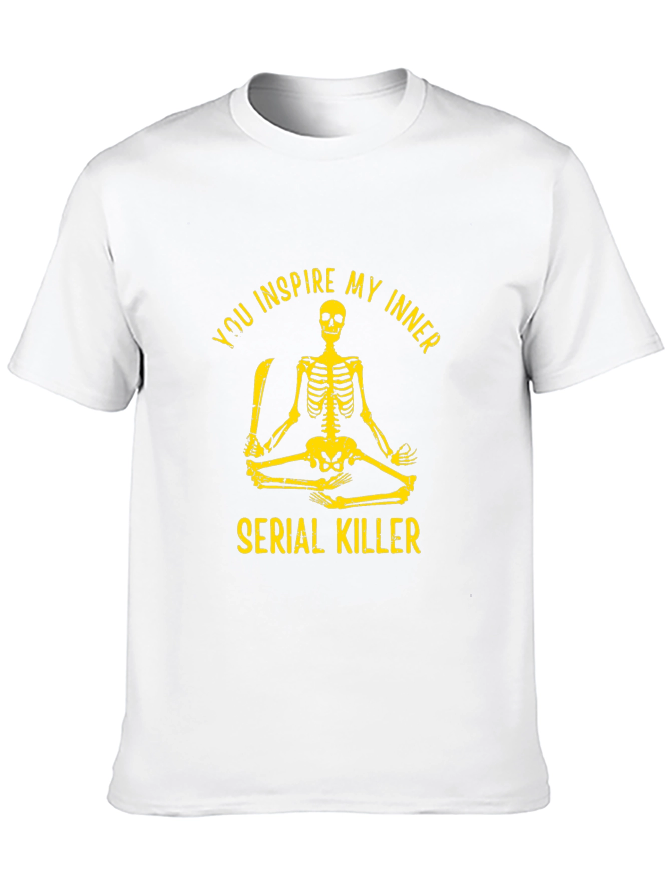 You Inspire My Inner Serial Killer T-Shirt
