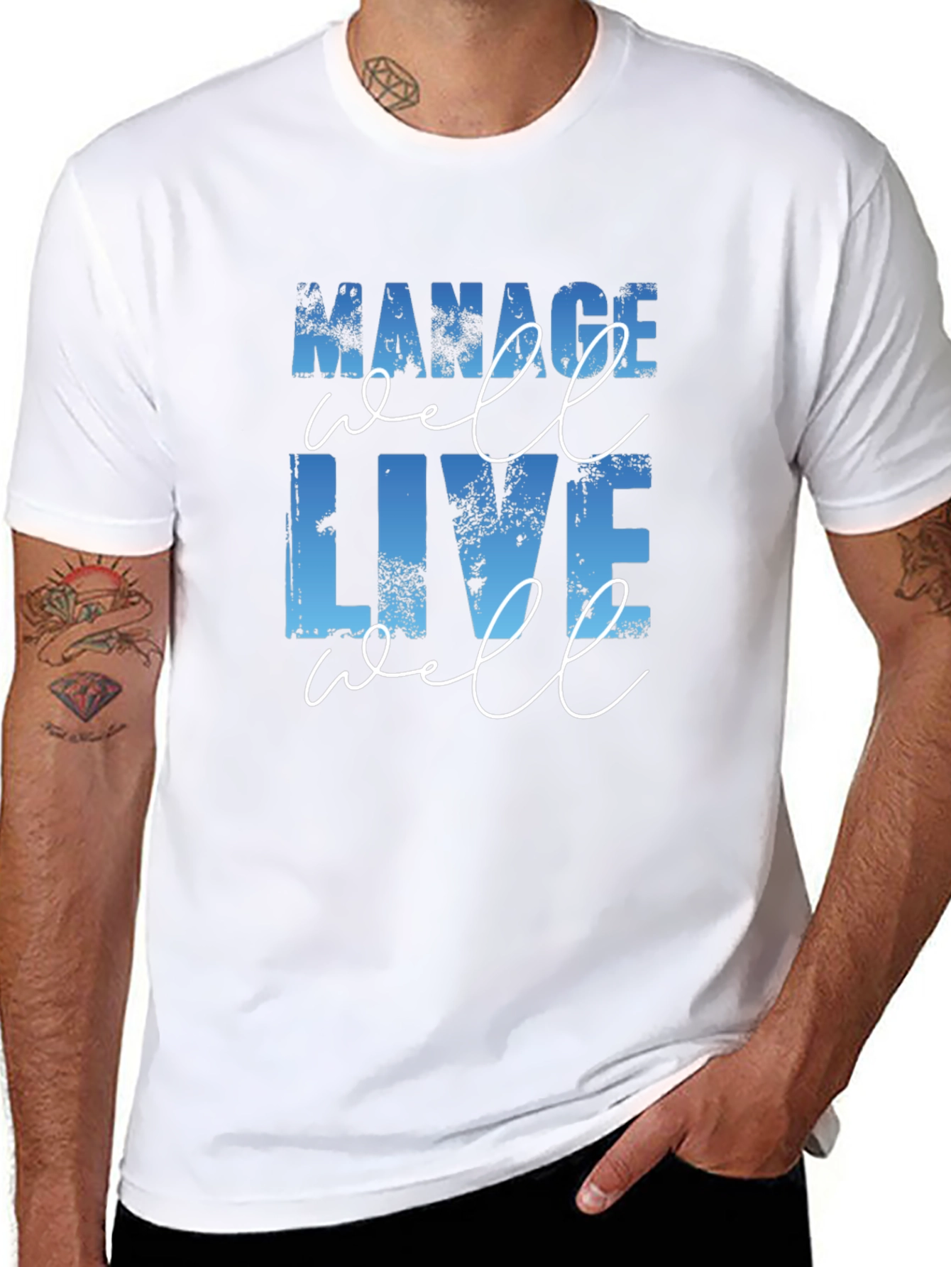 Manage Well Live Well T-Shirt - Motivational Tee