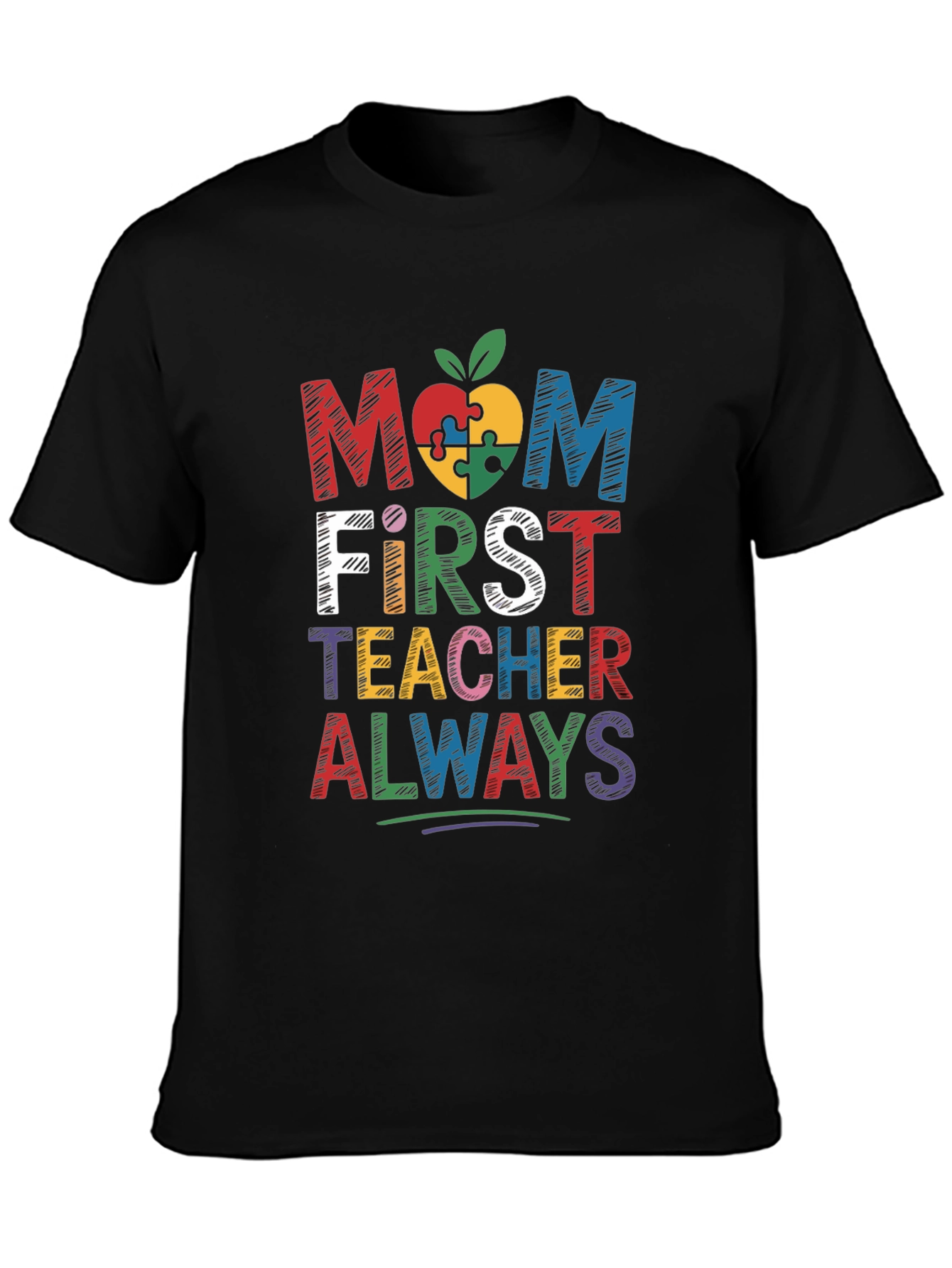 Mom First Teacher Always Autism T-Shirt