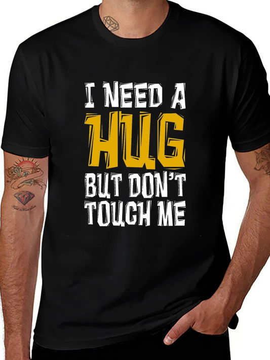 I Need A Hug Funny Graphic Tee