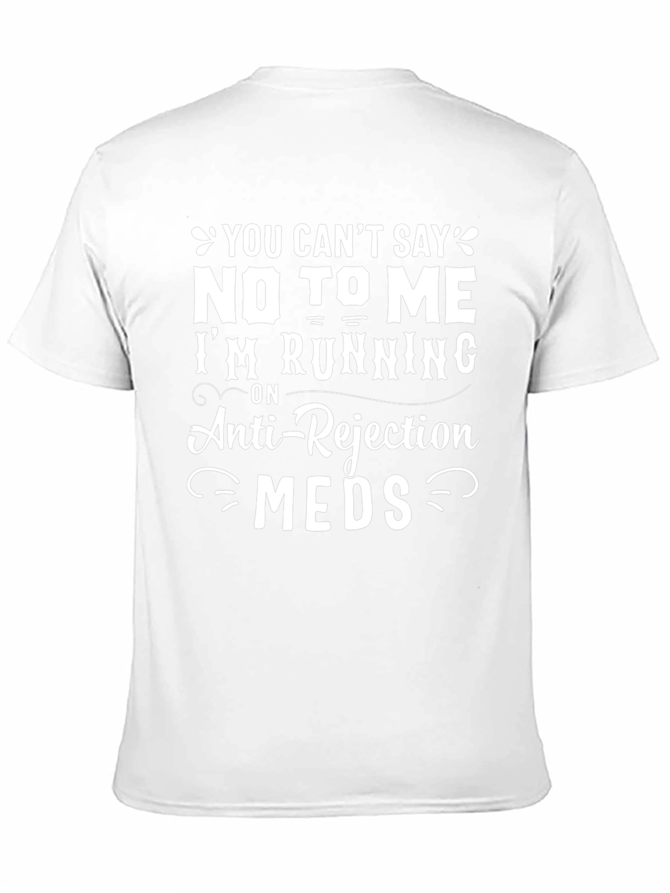 Humorous Anti-Rejection Meds Graphic T-Shirt