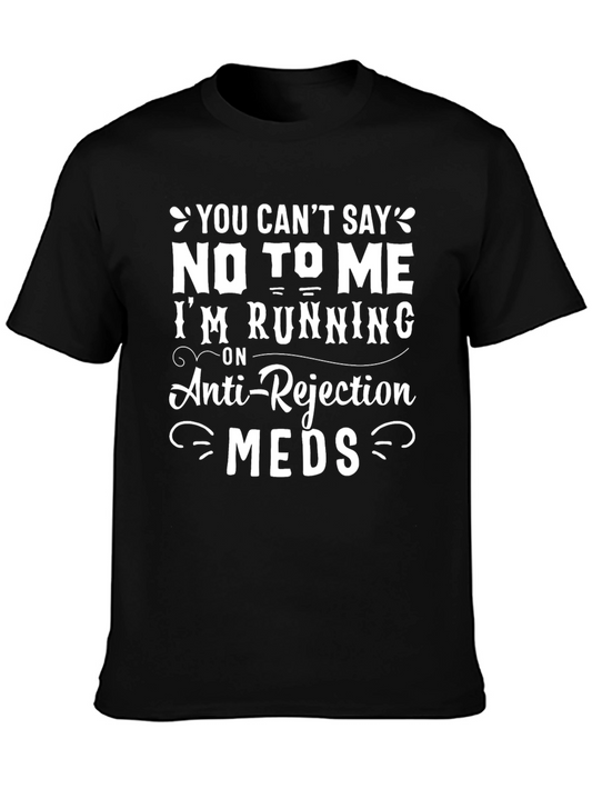 Humorous Anti-Rejection Meds Graphic T-Shirt