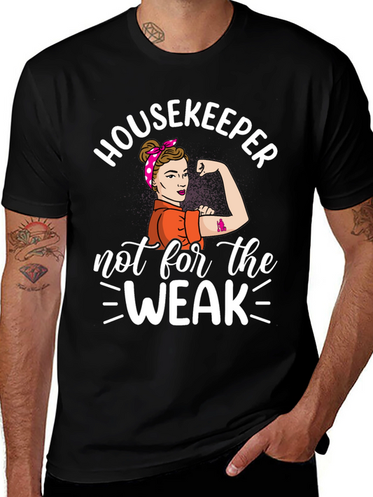 Housekeeper Not For The Weak T-Shirt