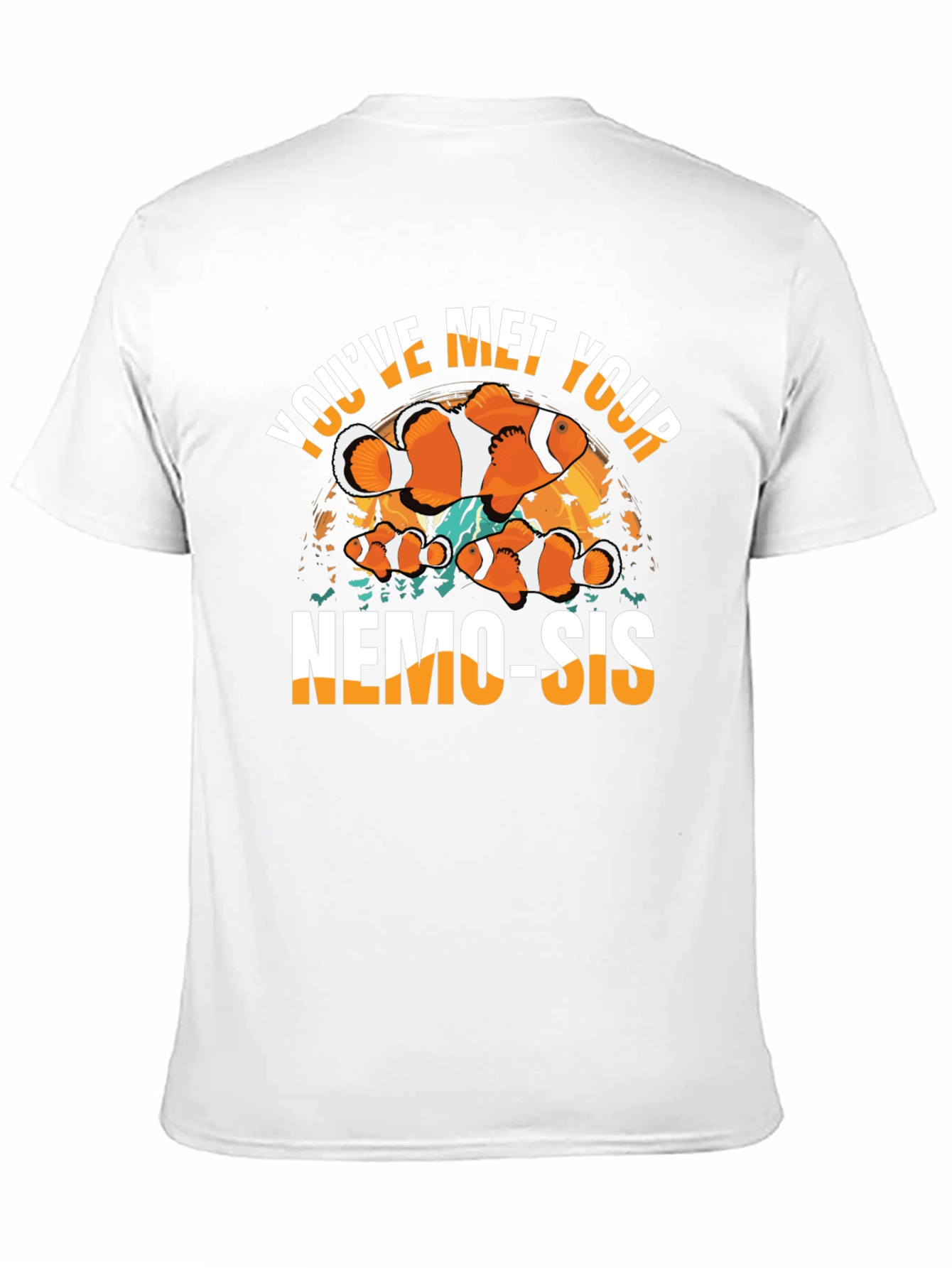 Youve Met Your Nemo-Sis T-Shirt