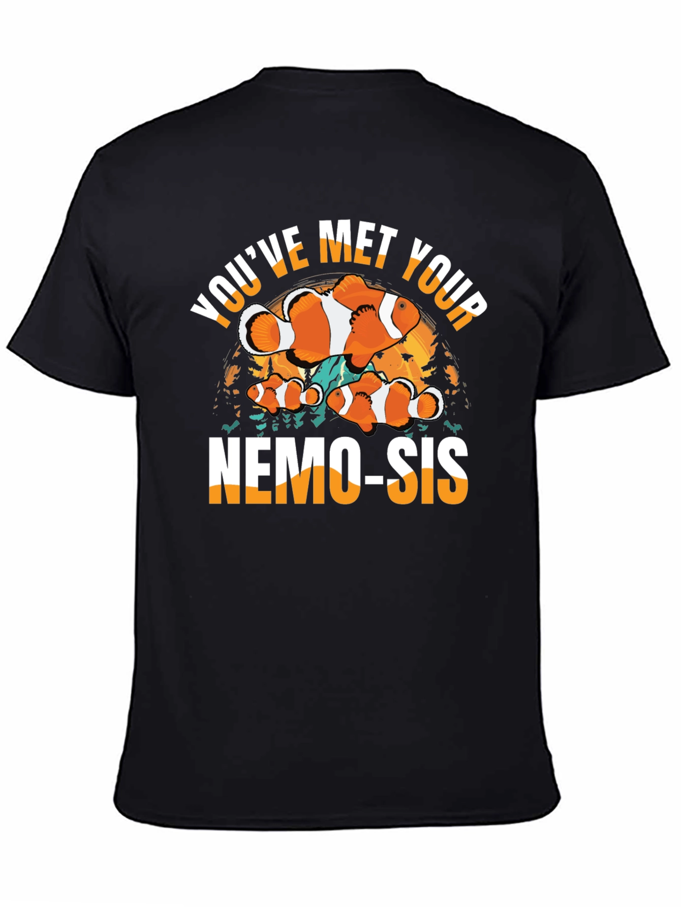 Youve Met Your Nemo-Sis T-Shirt