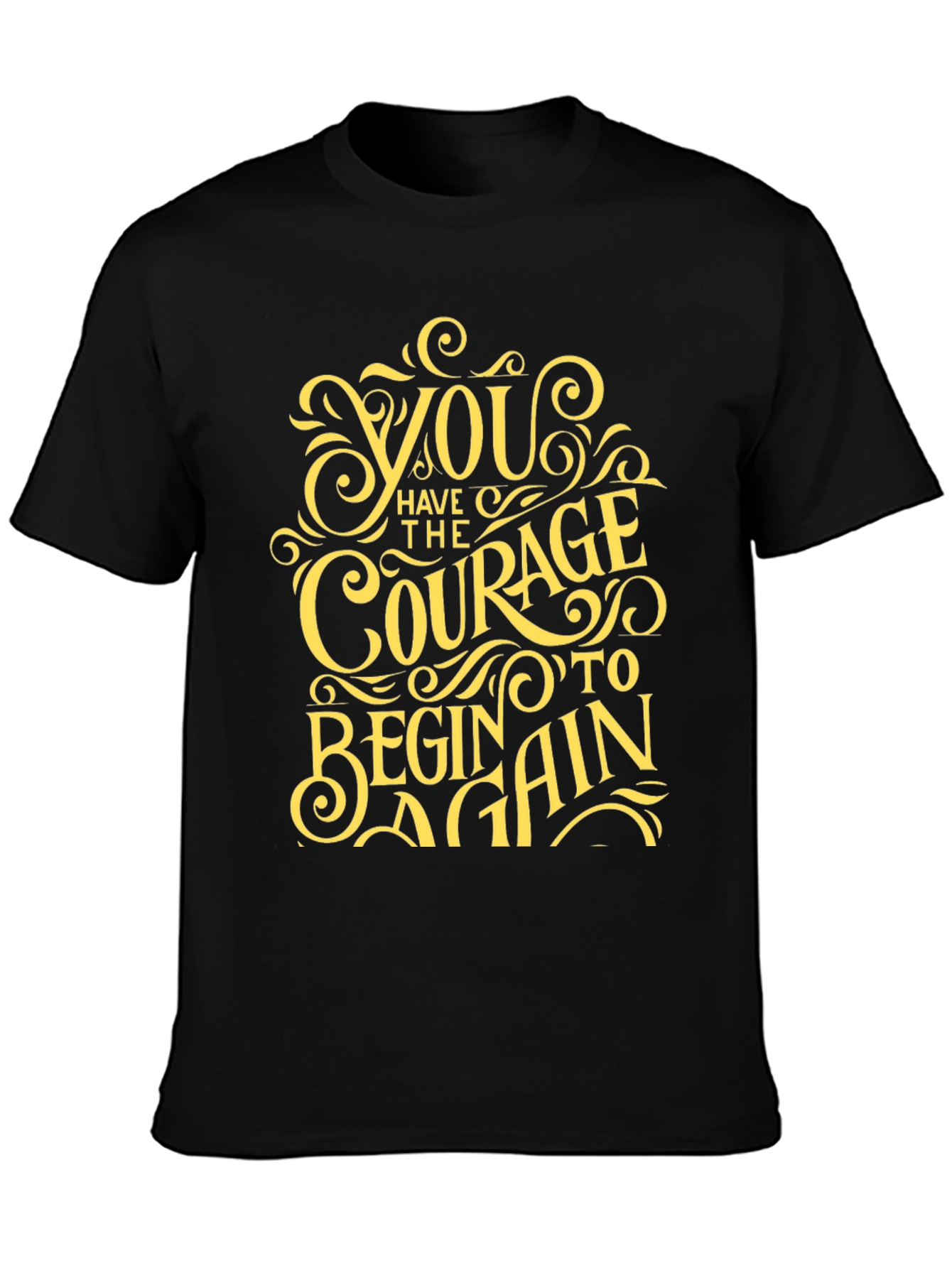 Courage to Begin Again Graphic Tee - Motivational T-Shirt