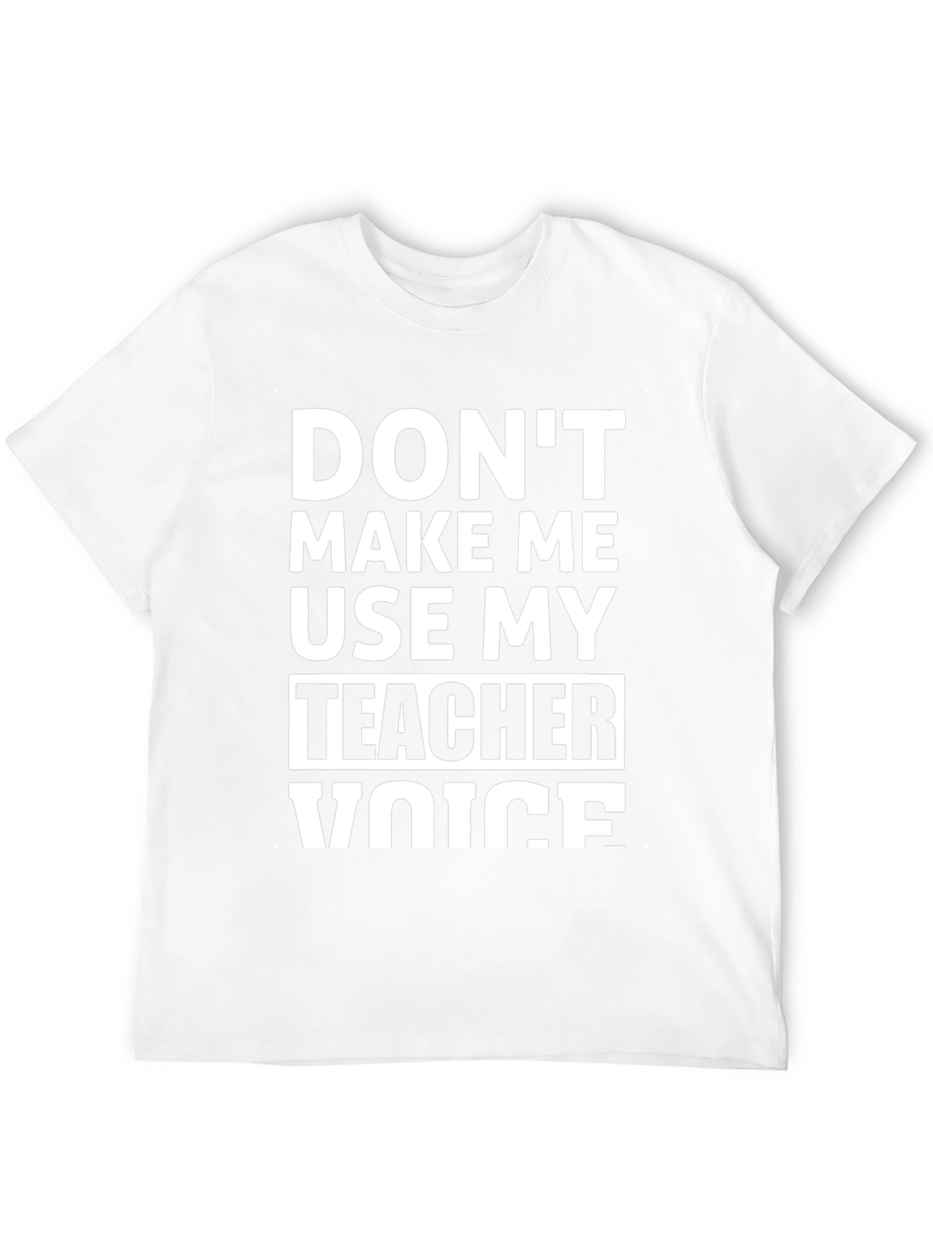 Teacher Voice T-Shirt - Funny School Apparel