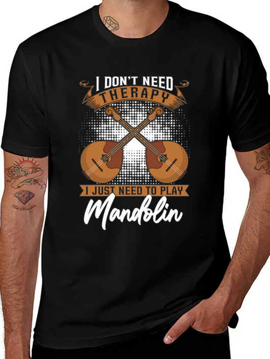 I Dont Need Therapy Mandolin Player T-Shirt