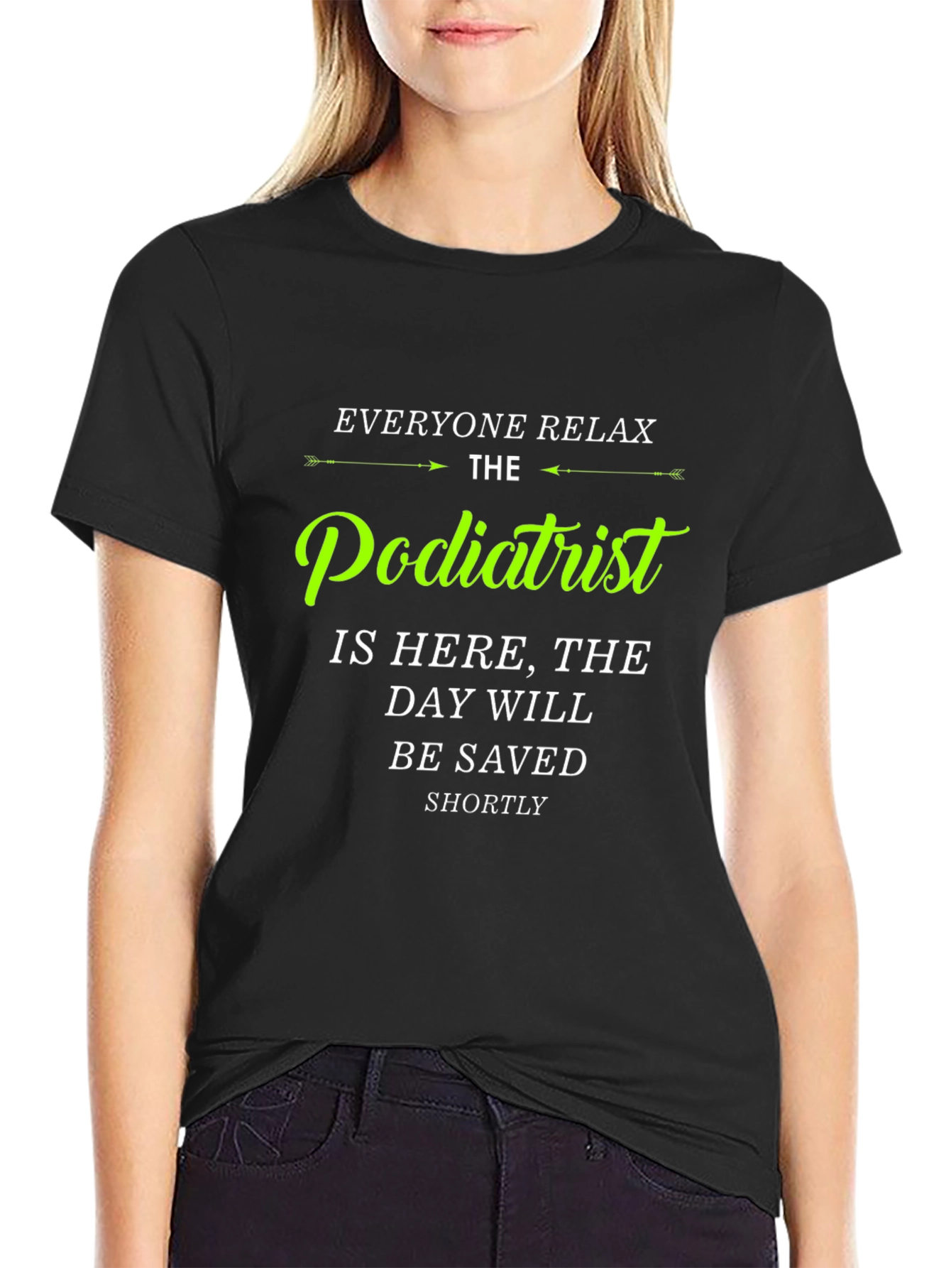 Podiatrist T-Shirt - Everyone Relax Funny Tee