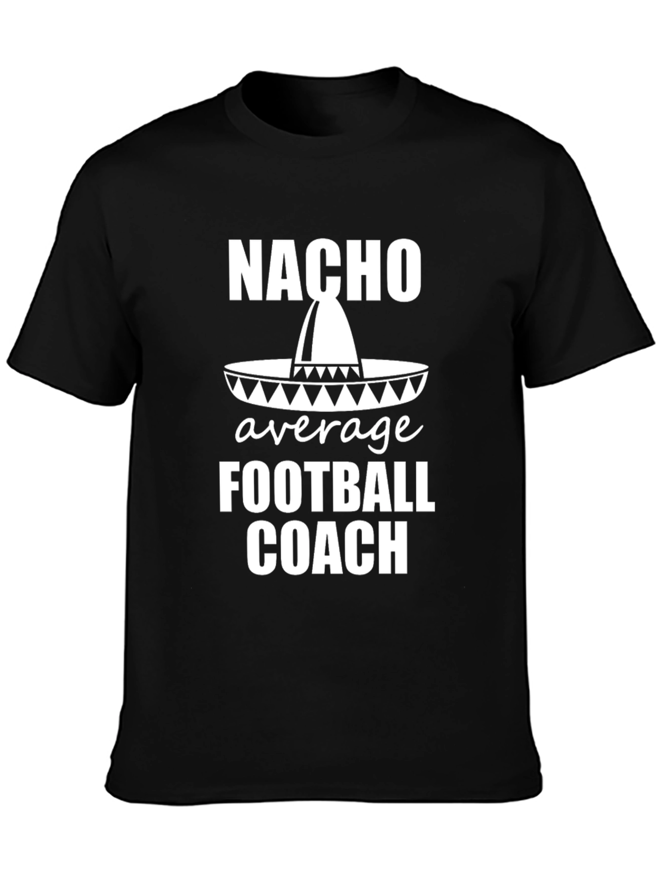 Nacho Average Football Coach T-Shirt