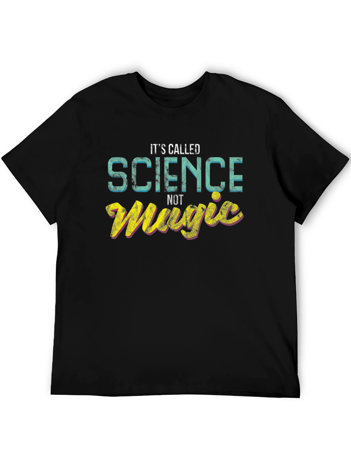 Its Called Science Not Magic - Graphic T-Shirt