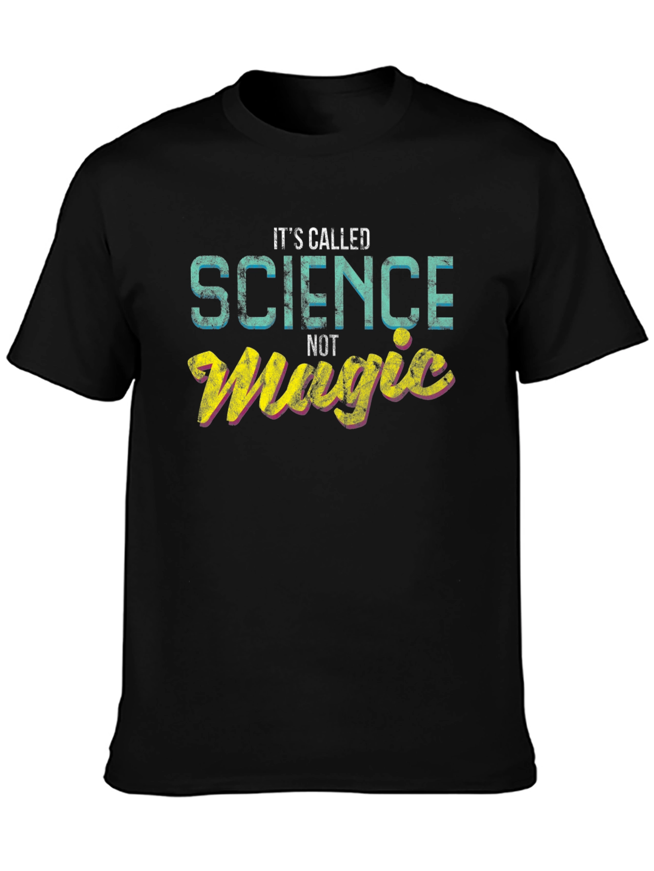 Its Called Science Not Magic - Graphic T-Shirt