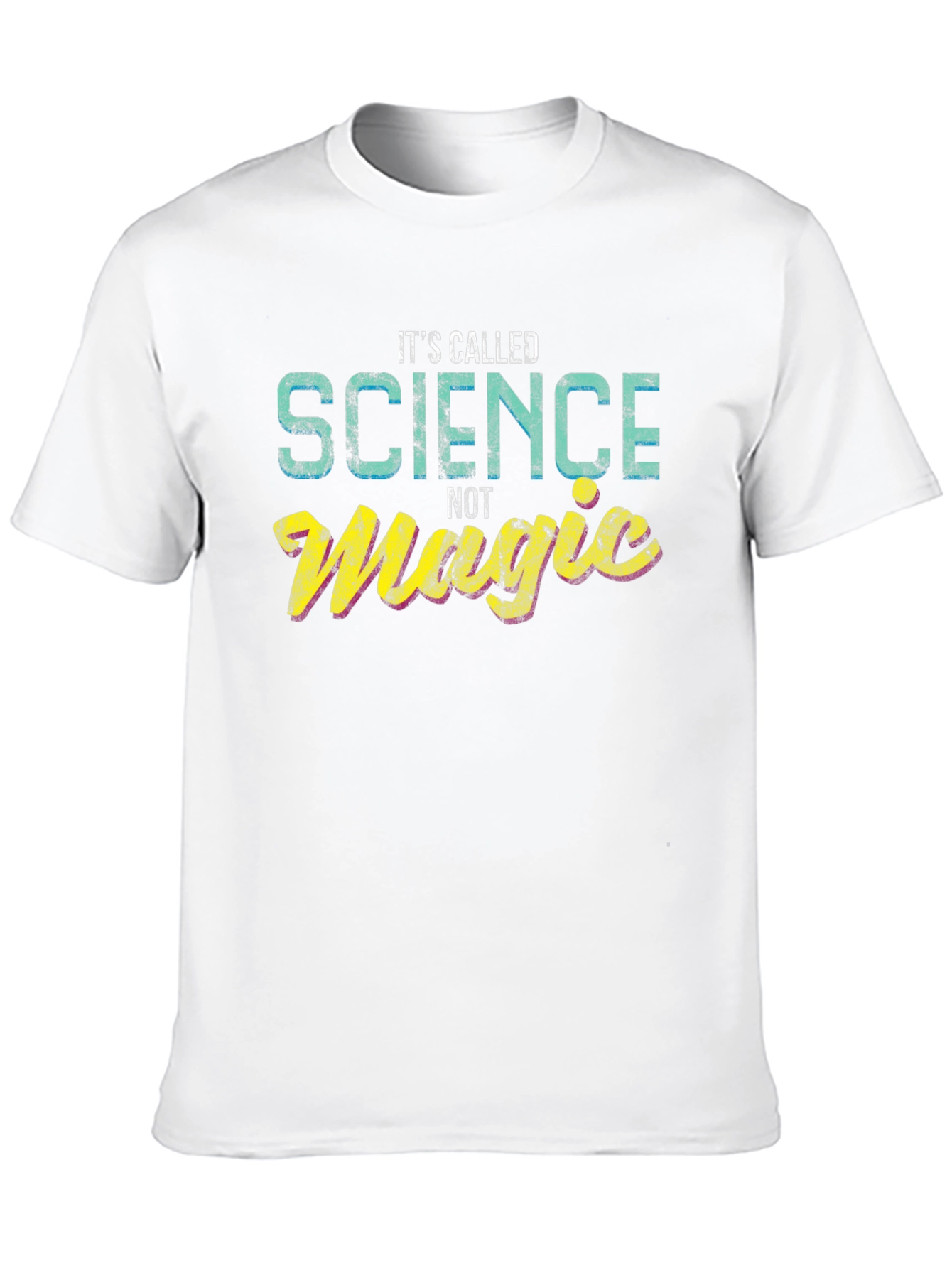 Its Called Science Not Magic - Graphic T-Shirt
