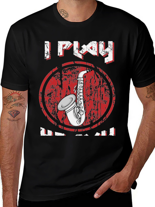 I Play Sax T-Shirt - Music Lover Tee