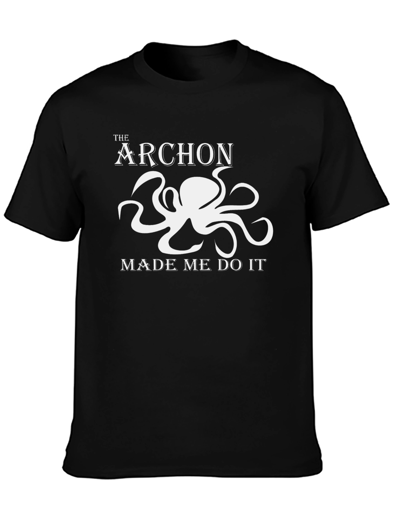 The Archon Made Me Do It Black T-Shirt