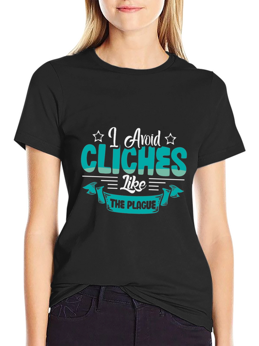 I Avoid Cliches Like The Plague T-Shirt