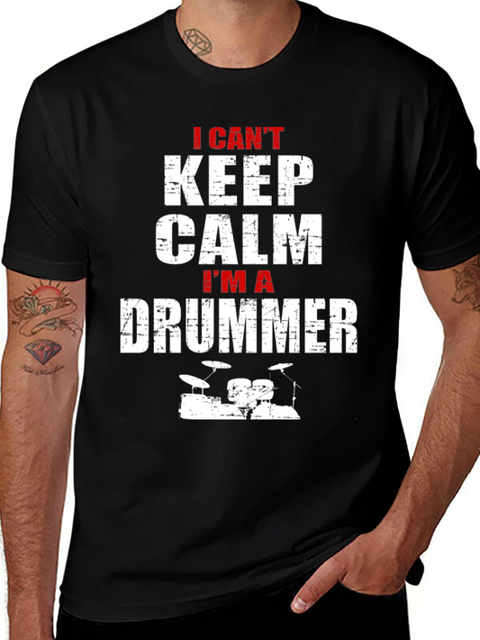 I Cant Keep Calm Im A Drummer T-Shirt