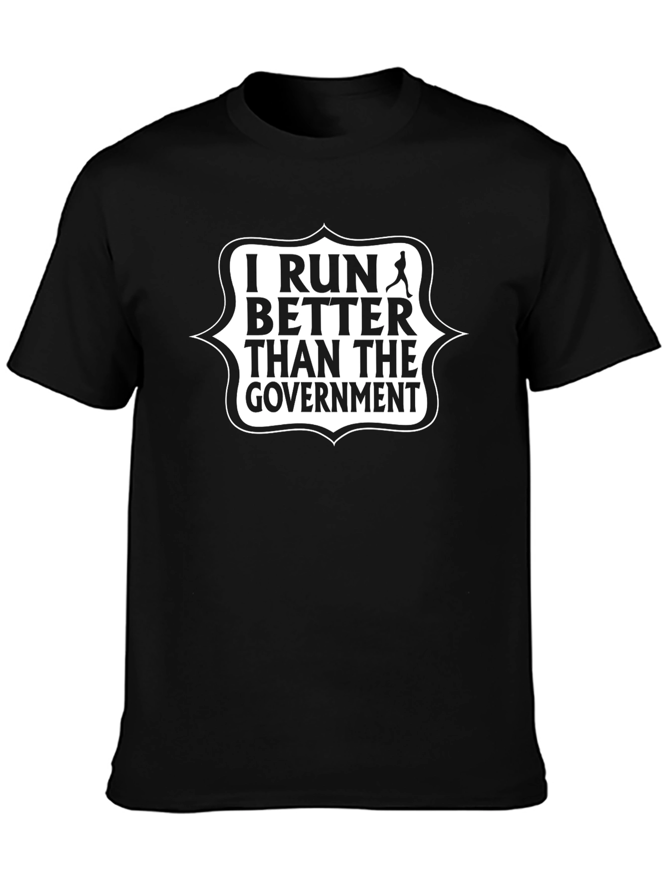 I Run Better Than The Government Graphic T-Shirt