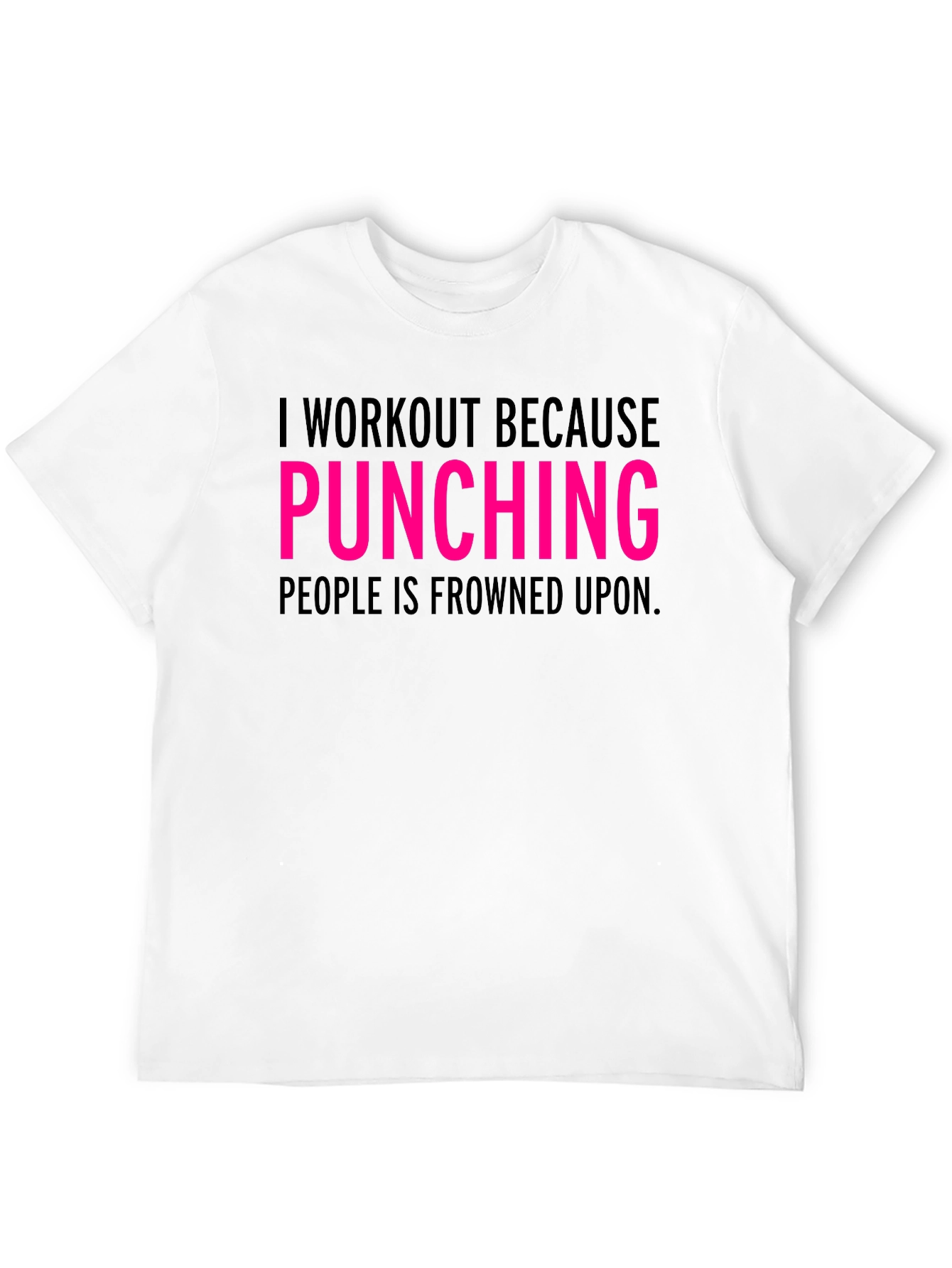 Workout Because Punching Tee - Funny Gym Shirt