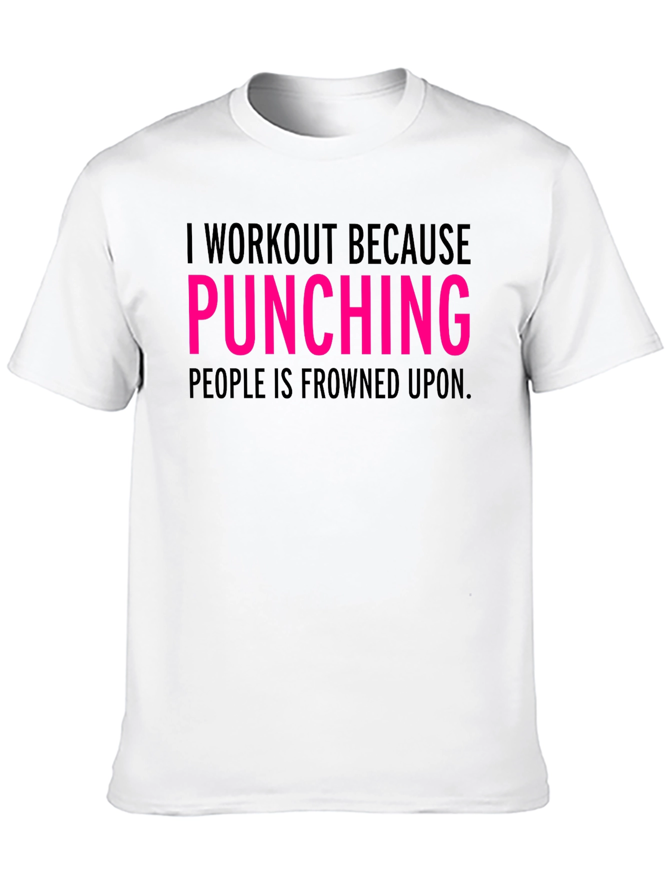 Workout Because Punching Tee - Funny Gym Shirt