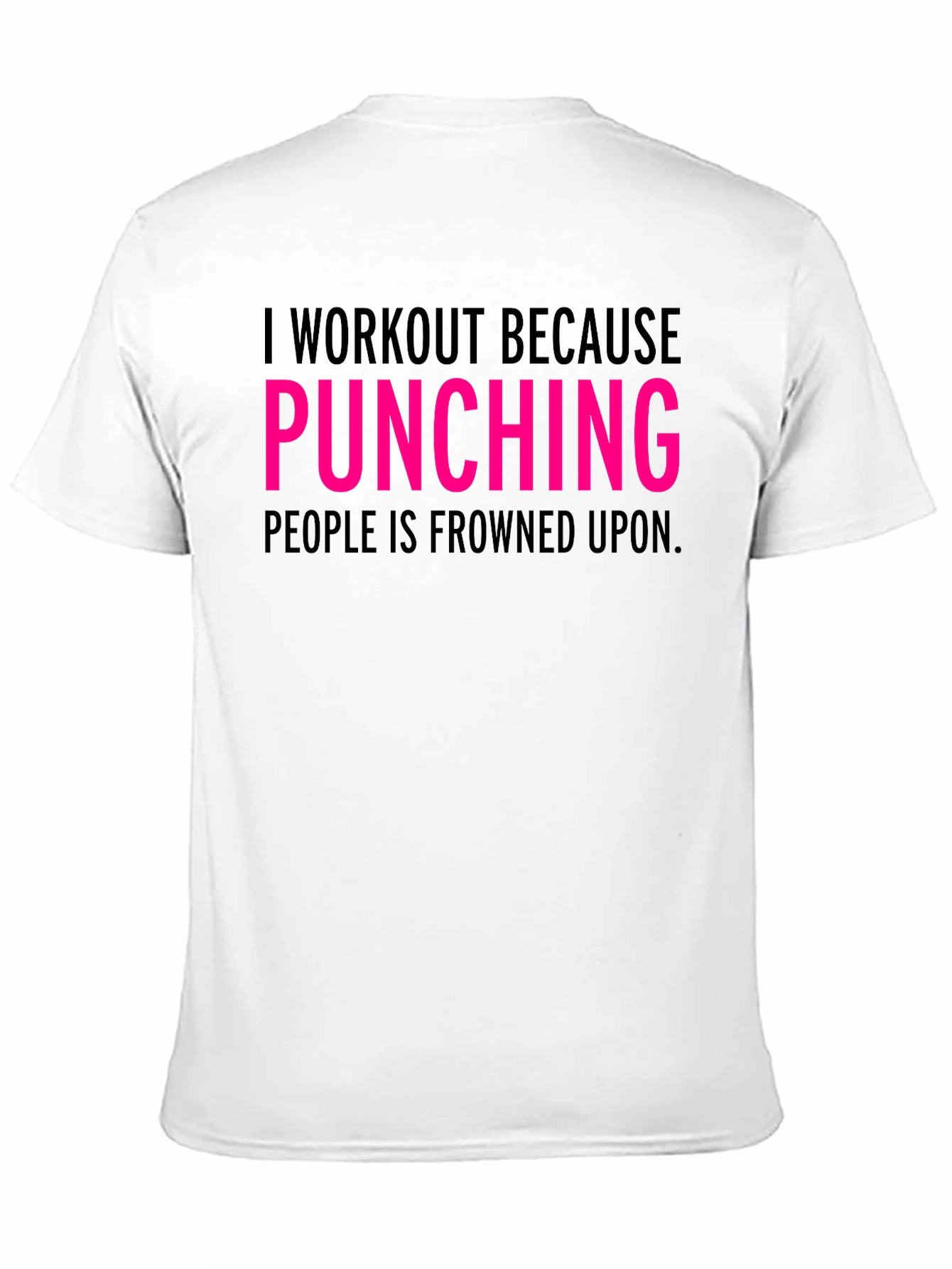 Workout Because Punching Tee - Funny Gym Shirt