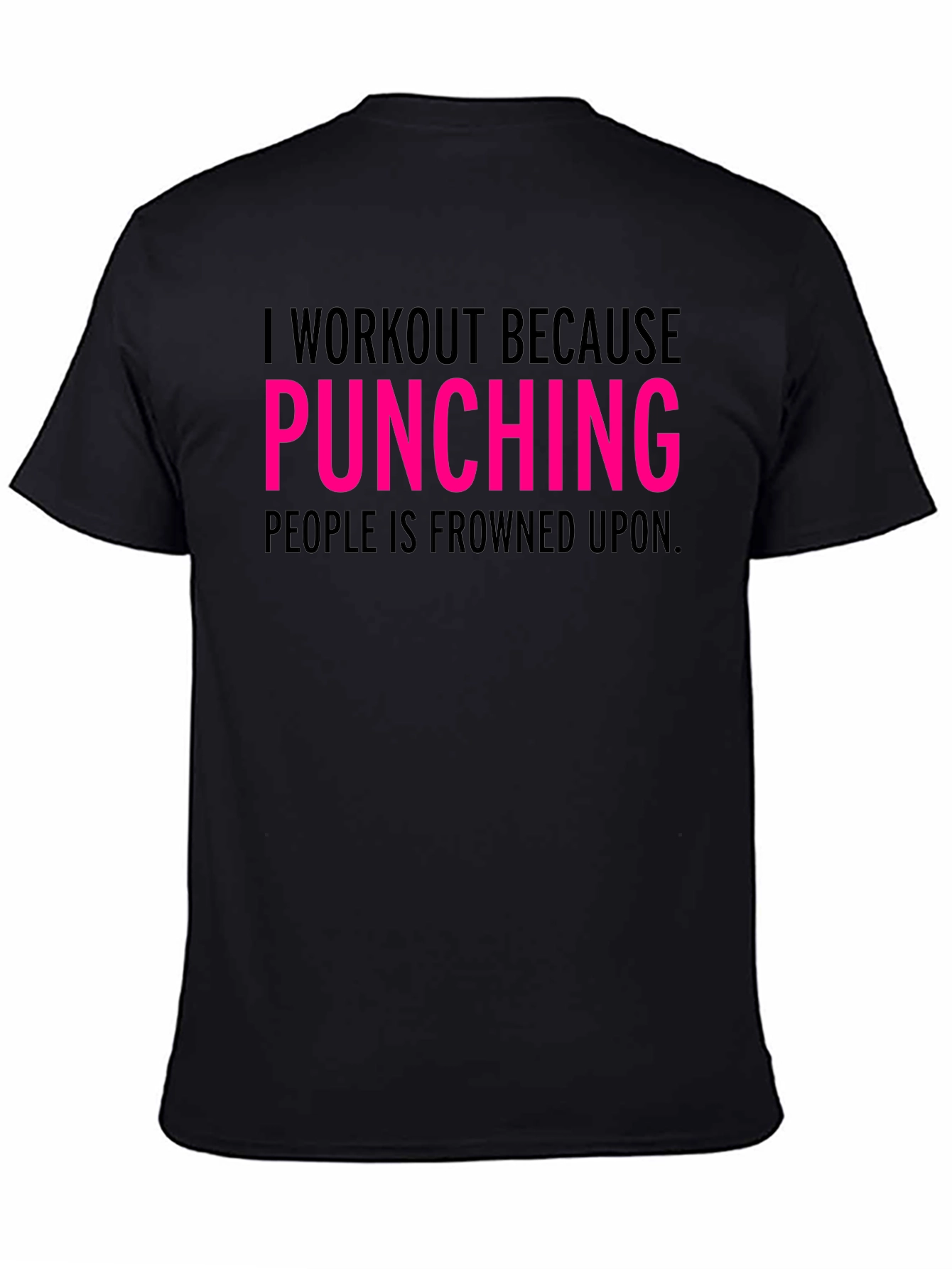 Workout Because Punching Tee - Funny Gym Shirt