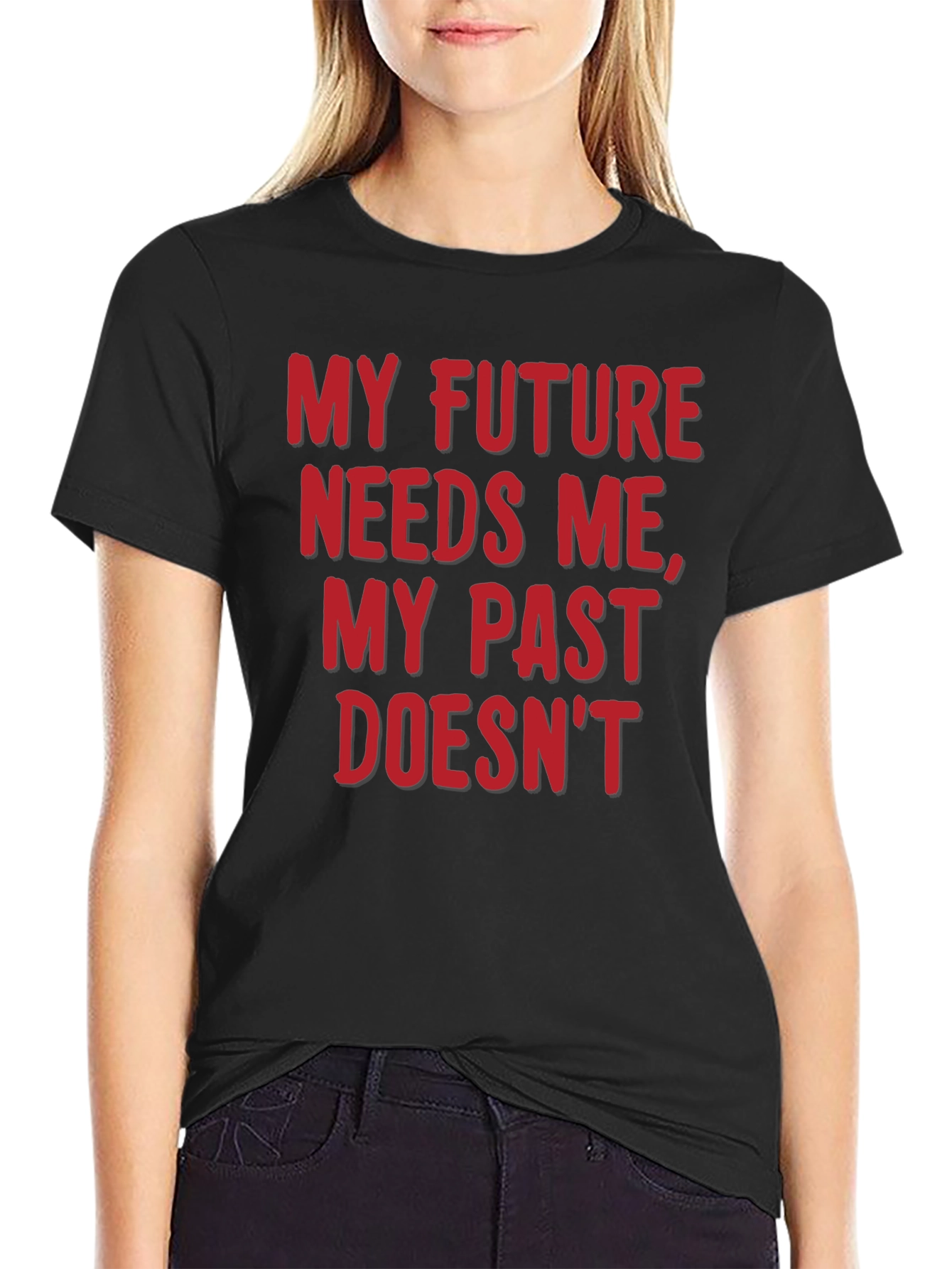 Motivational T-Shirt: My Future Needs Me