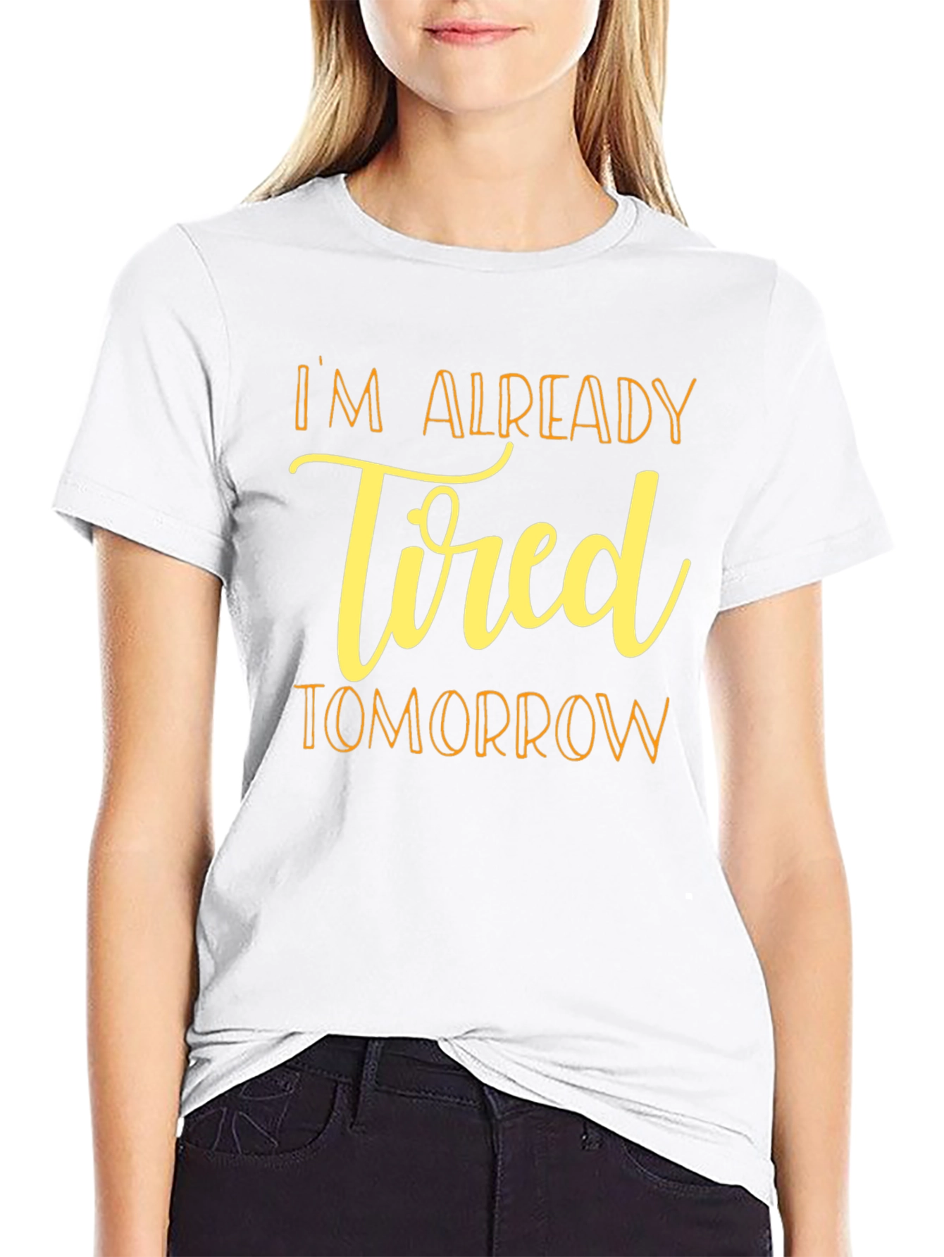 Im Already Tired Tomorrow Black T-Shirt
