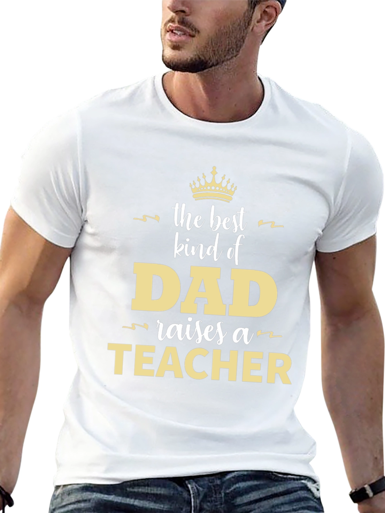 Best Kind of Dad Raises a Teacher T-Shirt