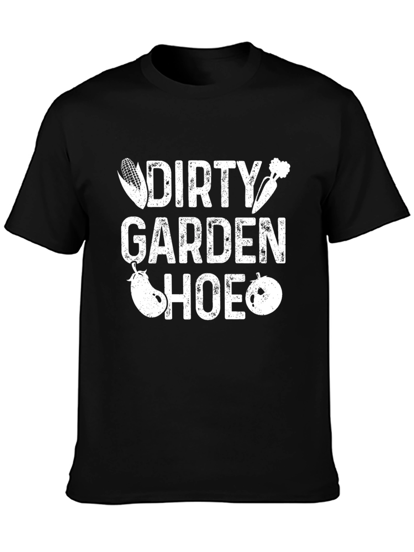 Dirty Garden Hoe T-Shirt
