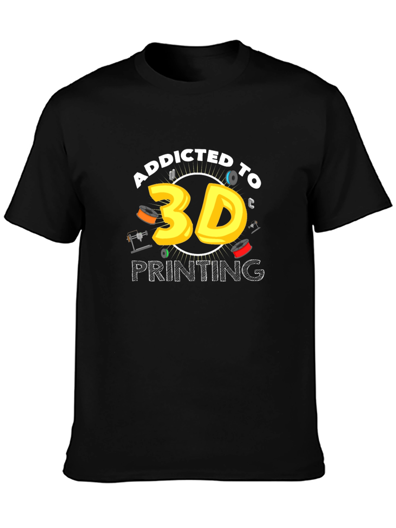 Addicted to 3D Printing T-Shirt