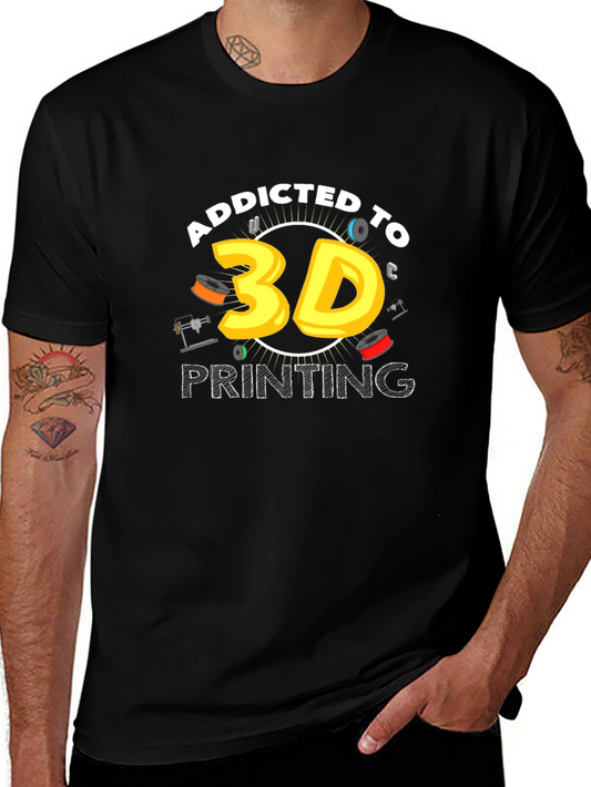 Addicted to 3D Printing T-Shirt