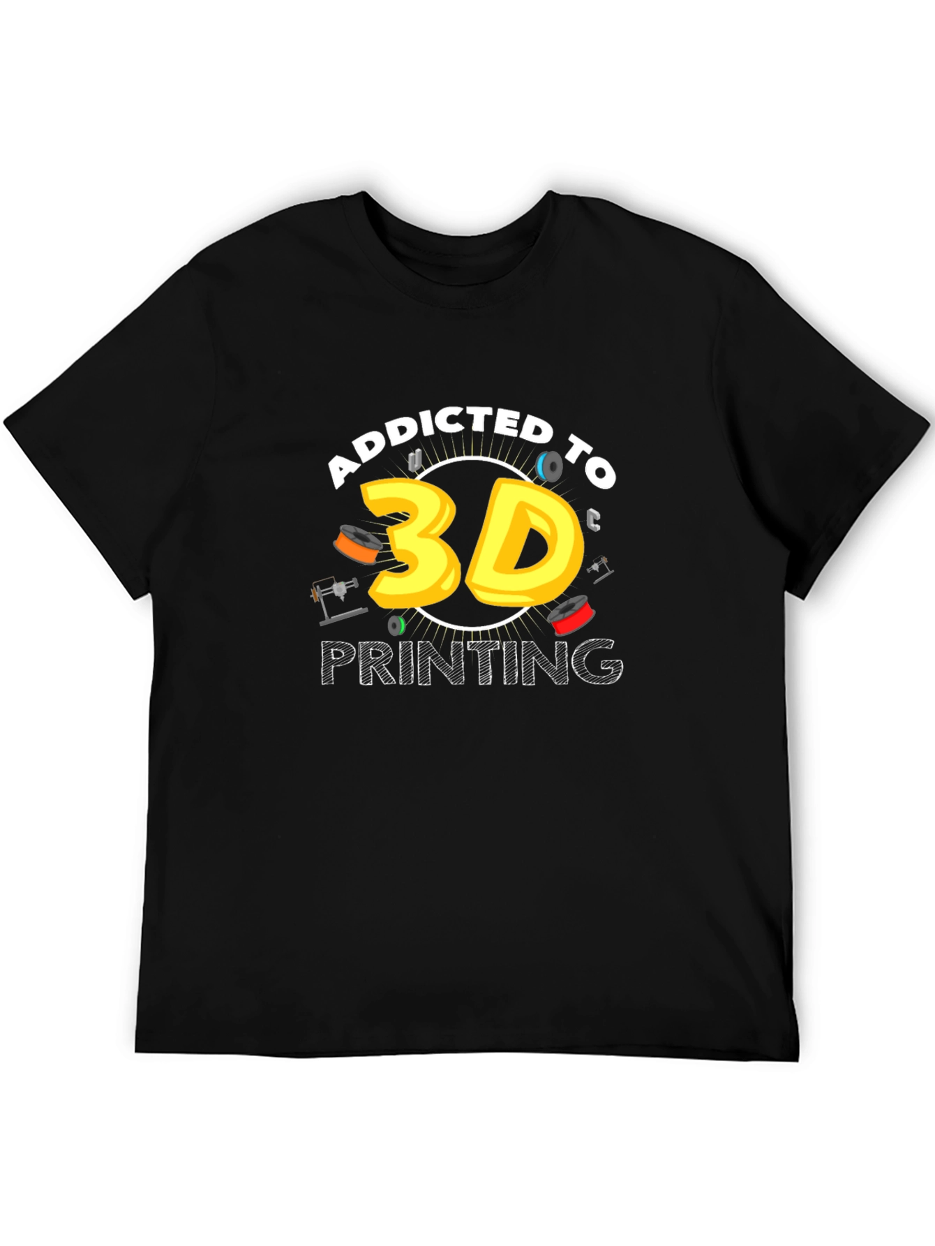 Addicted to 3D Printing T-Shirt