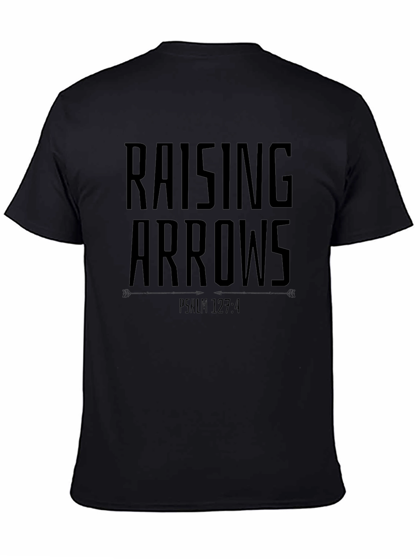 Raising Arrows Black T-Shirt - Psalm 127:4