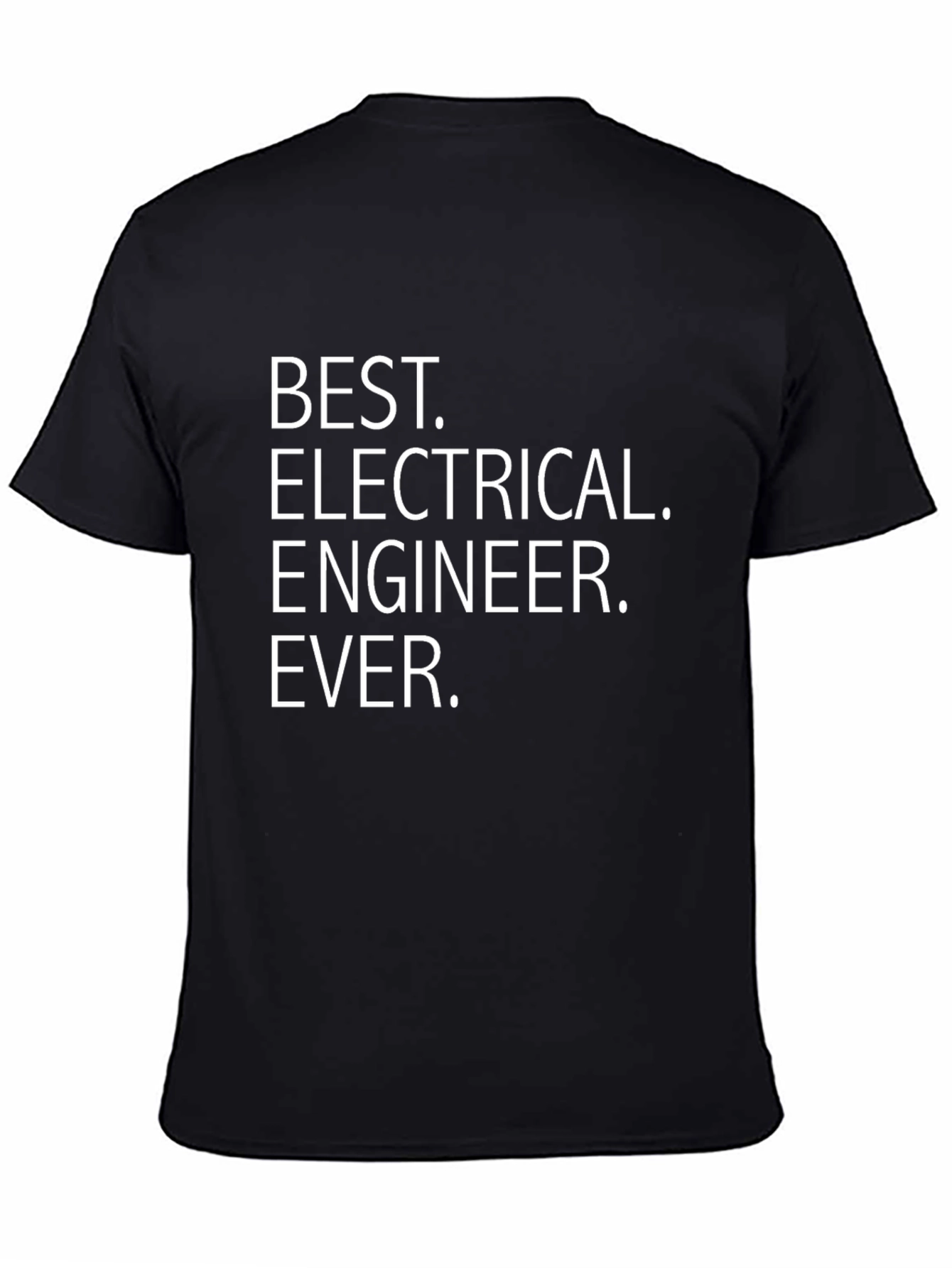 Best Electrical Engineer Ever T-Shirt