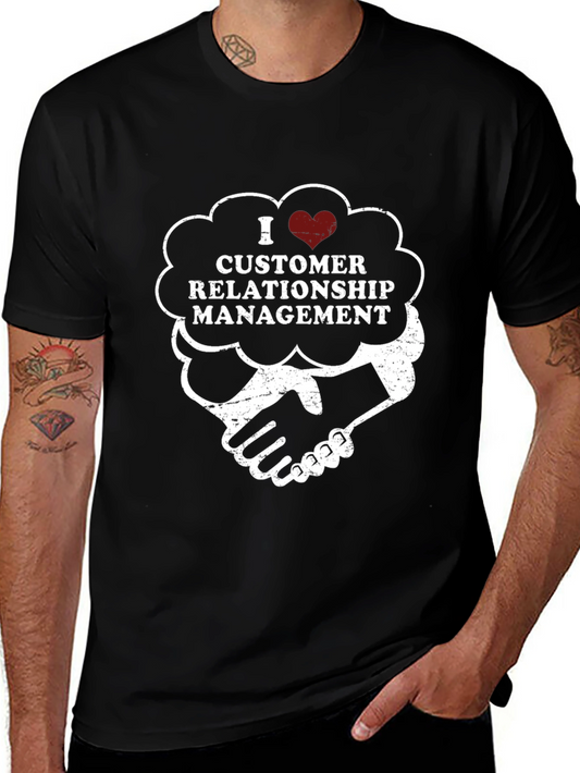 I Love Customer Relationship Management Graphic Tee