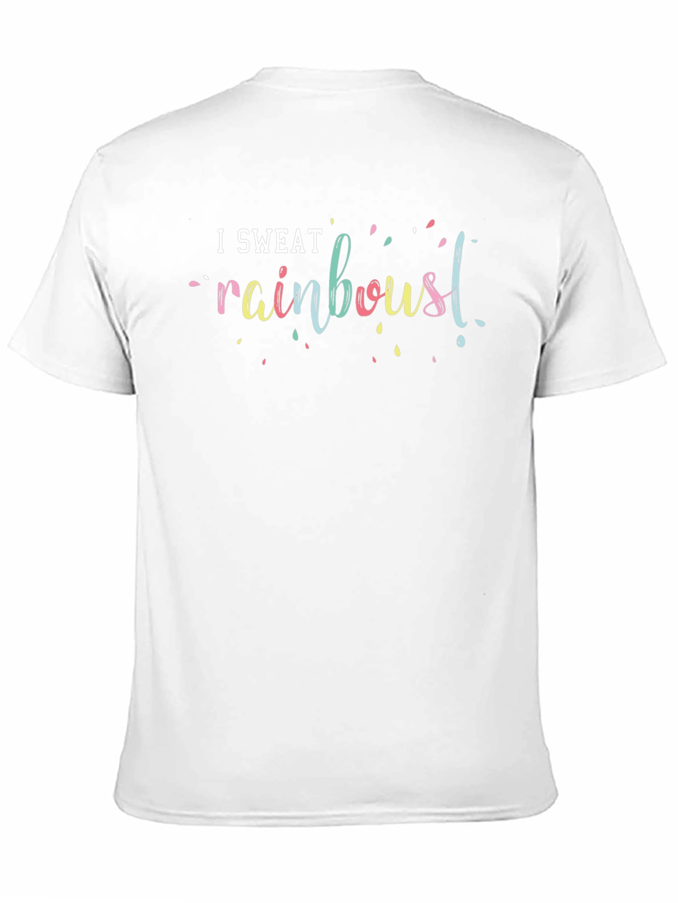 I Sweat Rainboust T-Shirt