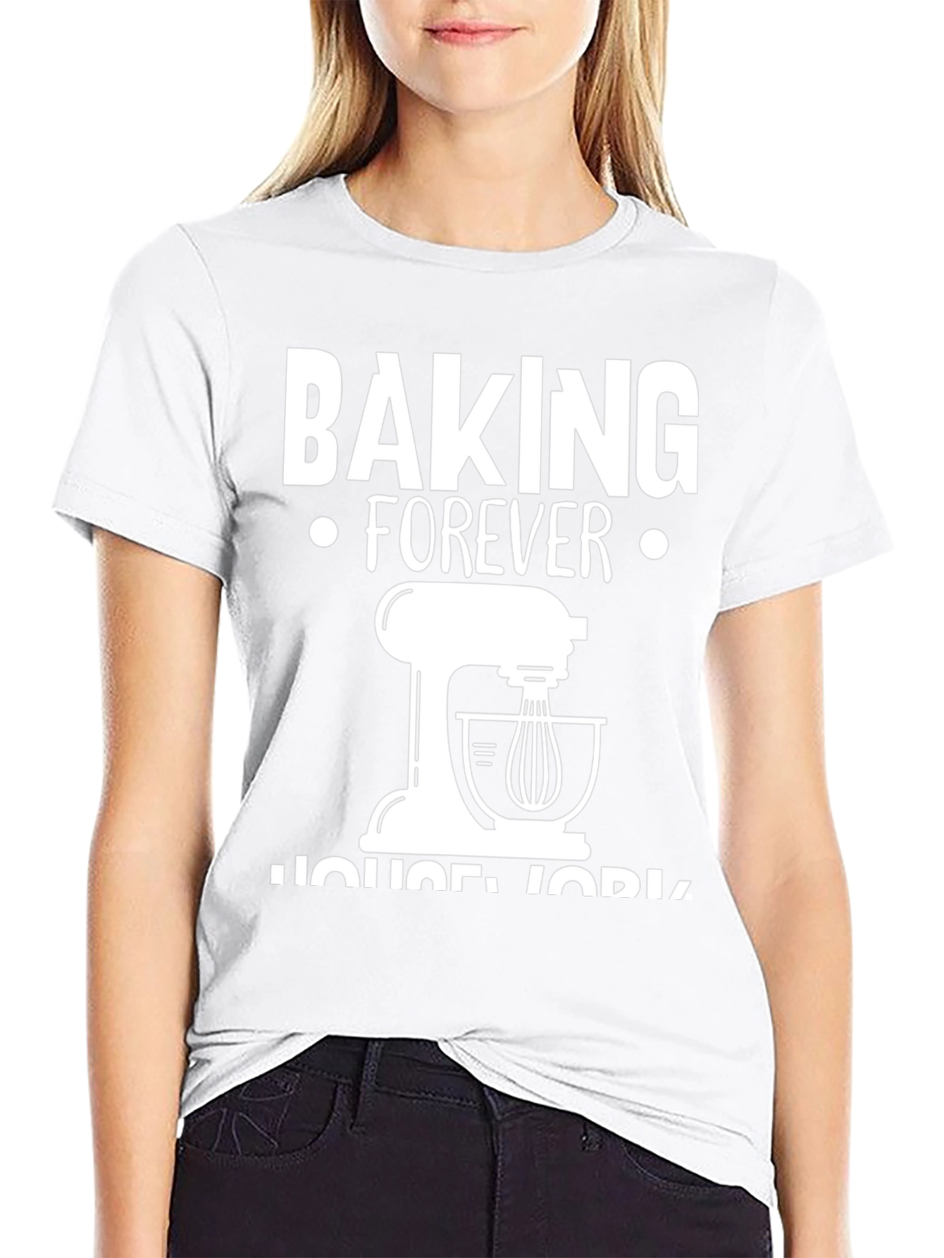 Baking Forever T-Shirt - Funny Baking Lover Tee