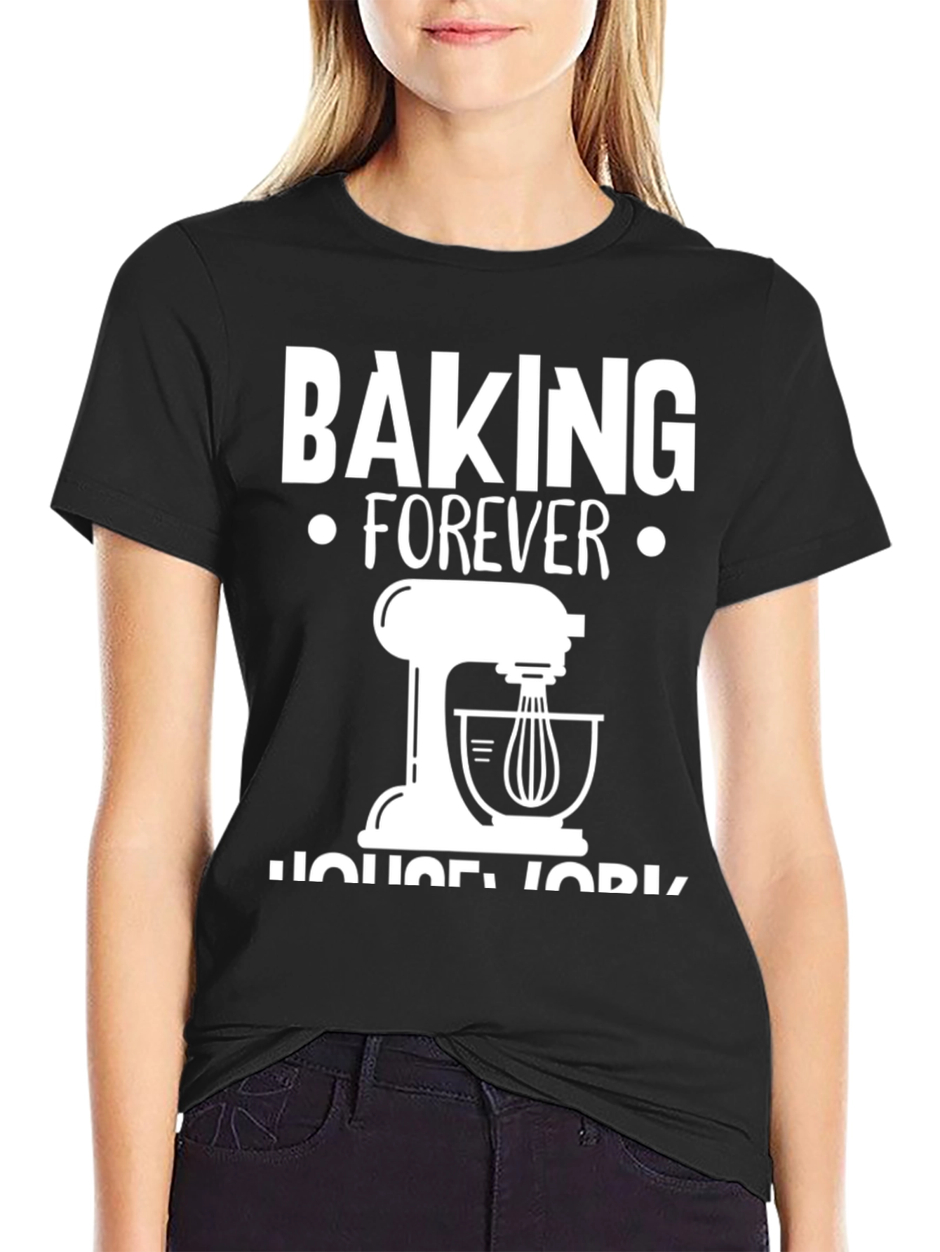 Baking Forever T-Shirt - Funny Baking Lover Tee