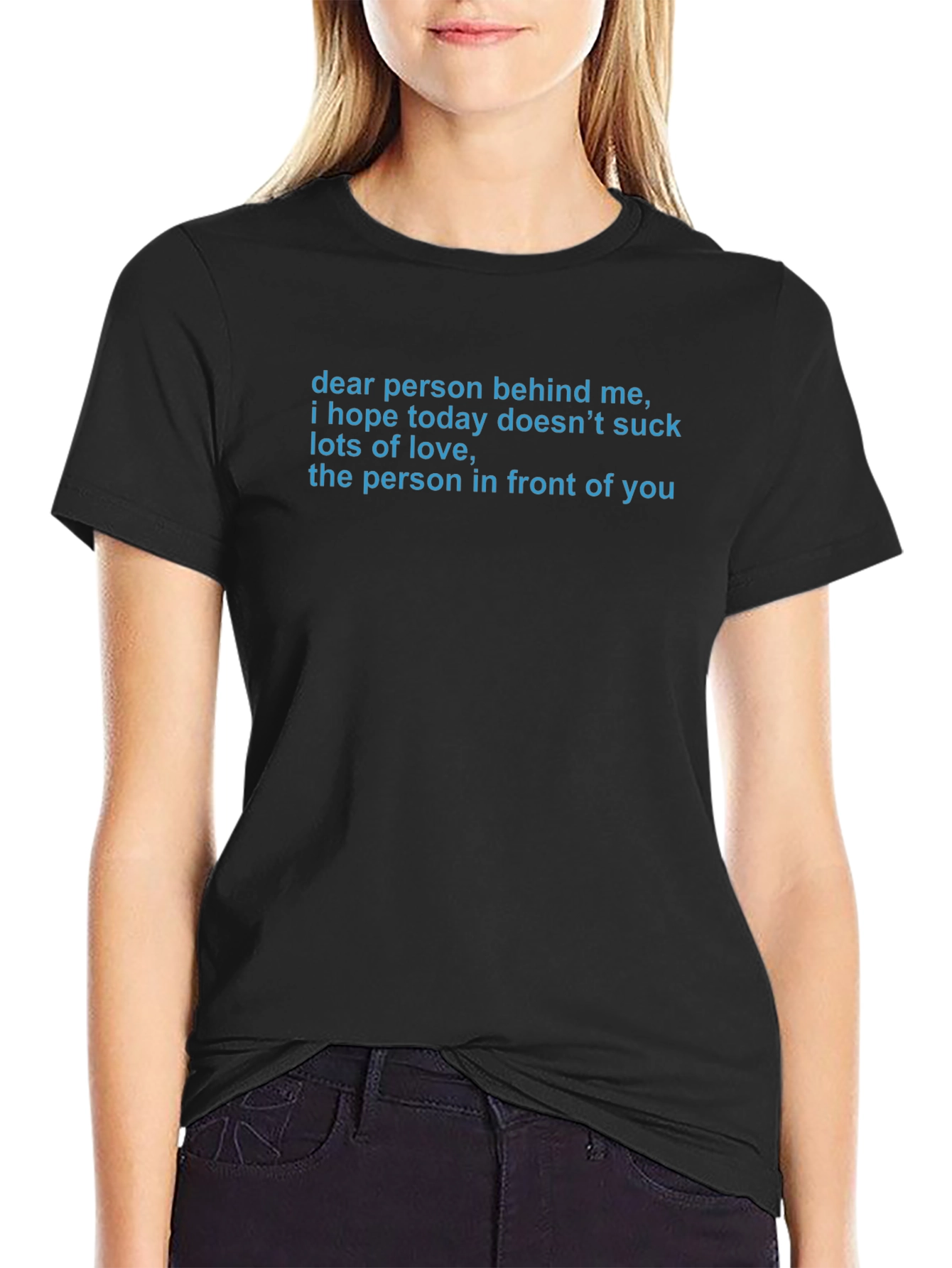 Funny Dear Person Behind Me Graphic Tee