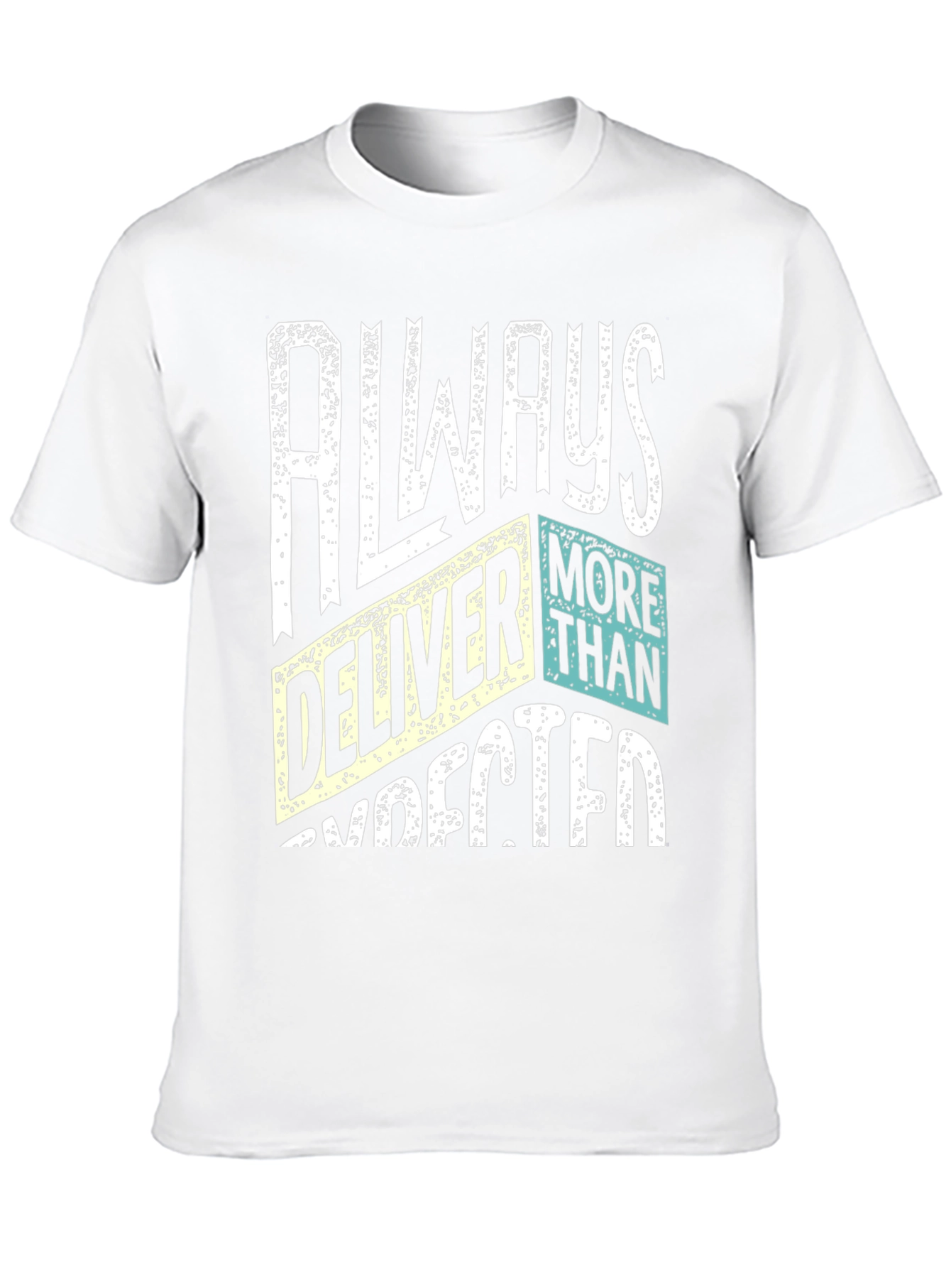 Always Deliver More Than Expected T-Shirt