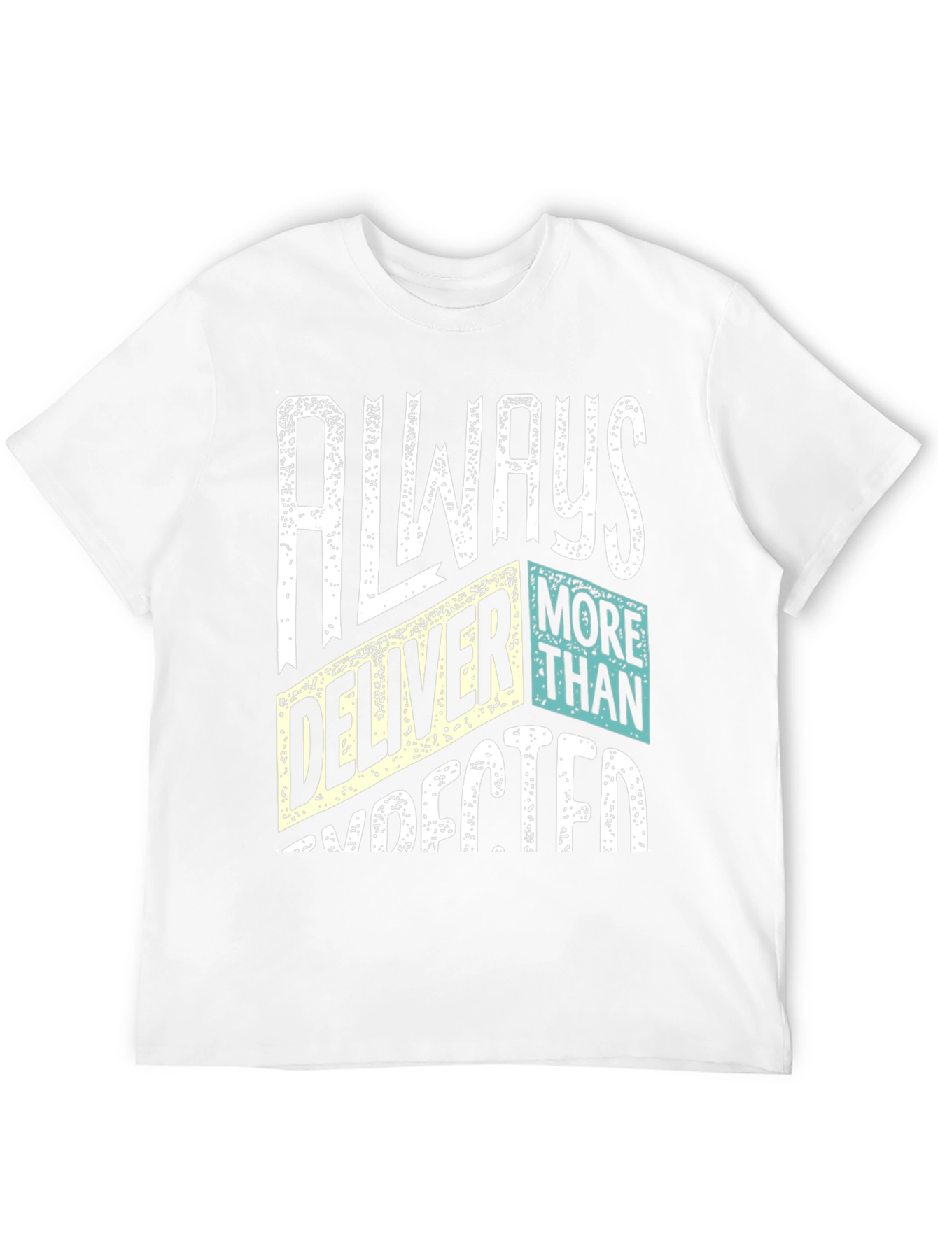 Always Deliver More Than Expected T-Shirt