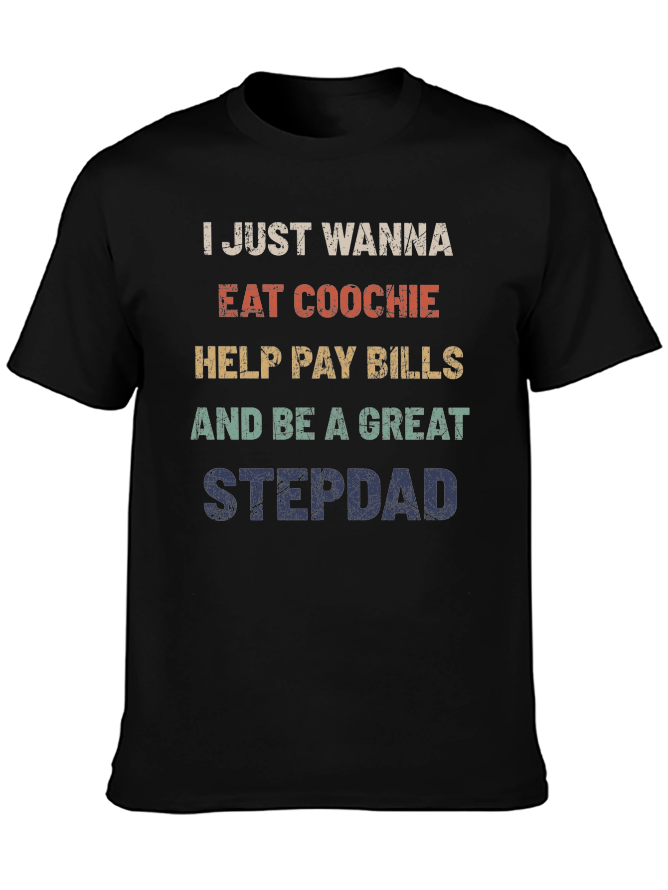 Funny Stepdad T-Shirt - Eat Coochie Pay Bills