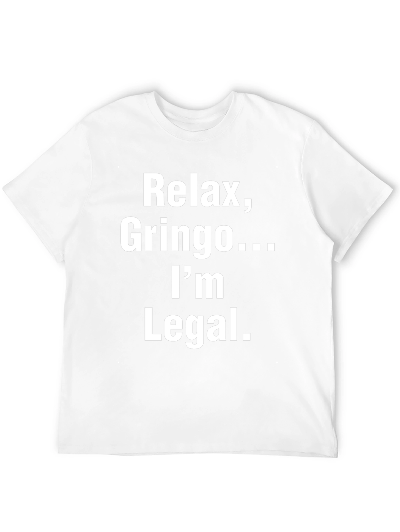 Relax Gringo Im Legal Graphic T-Shirt