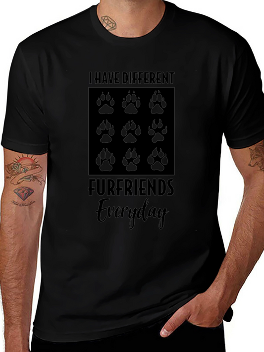 I Have Different Furfriends Everyday Tee