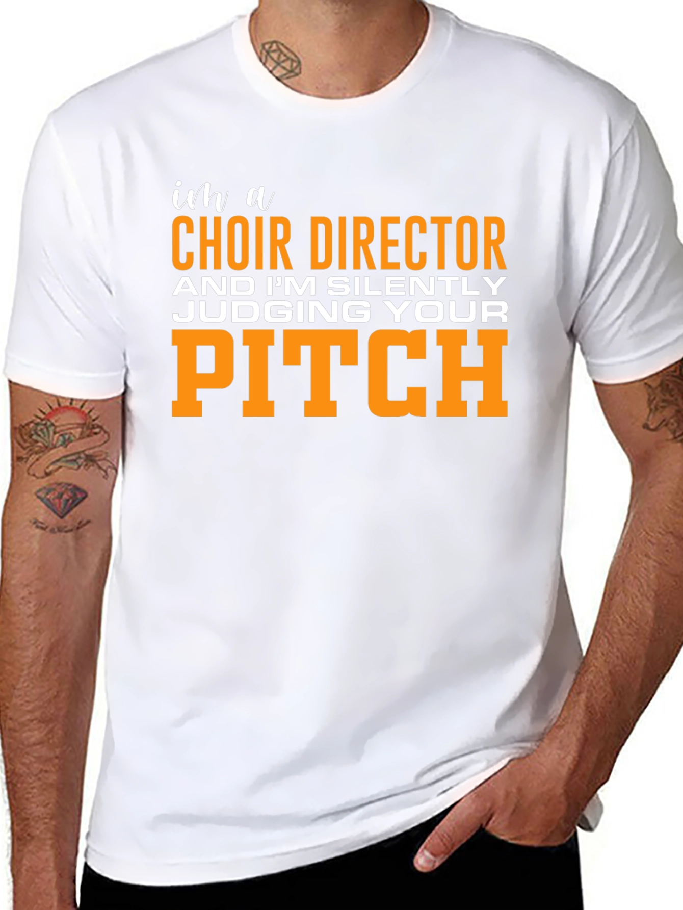 Choir Director Funny T-Shirt - Judging Your Pitch