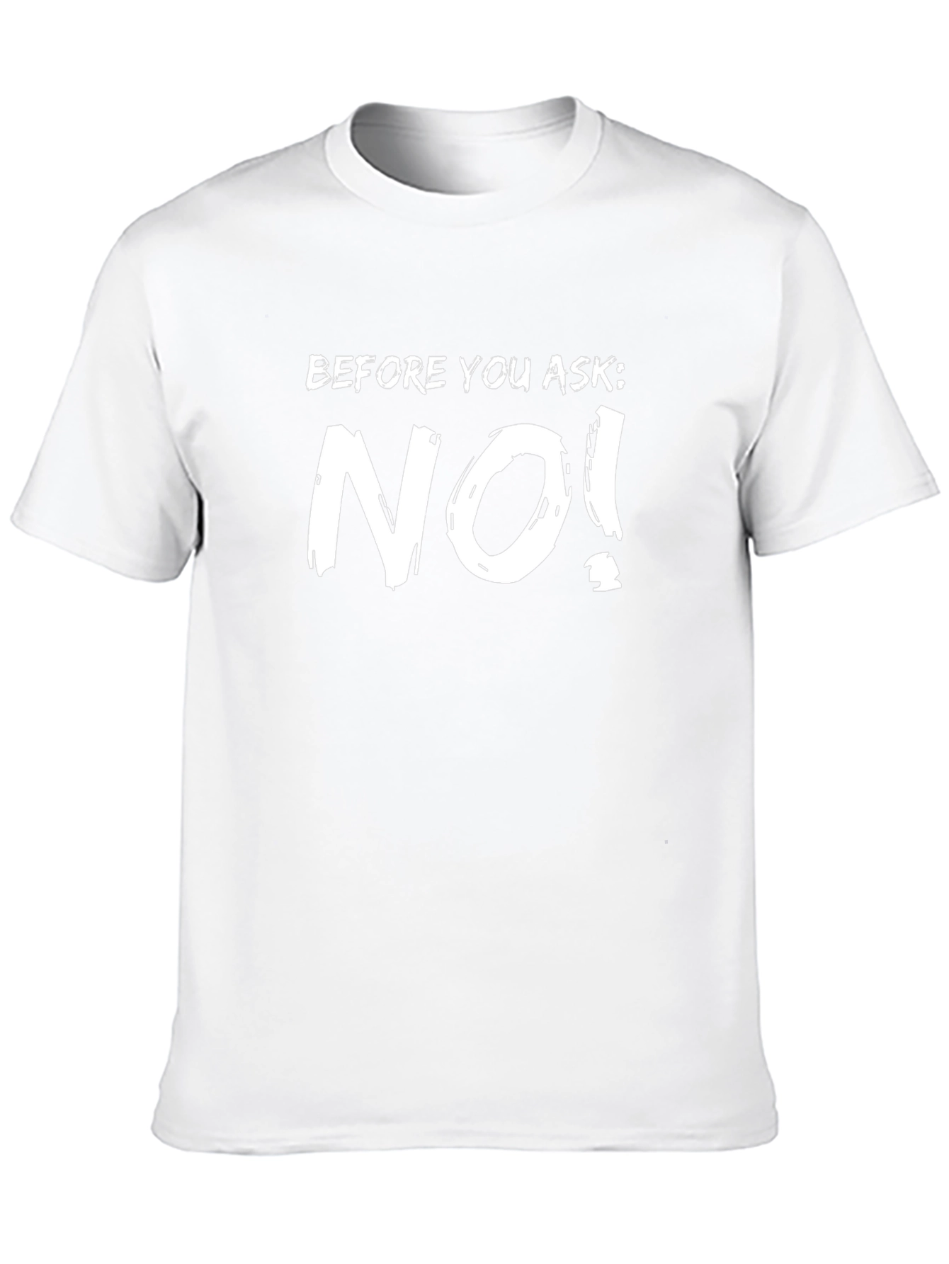 Funny Before You Ask: NO! Black T-Shirt